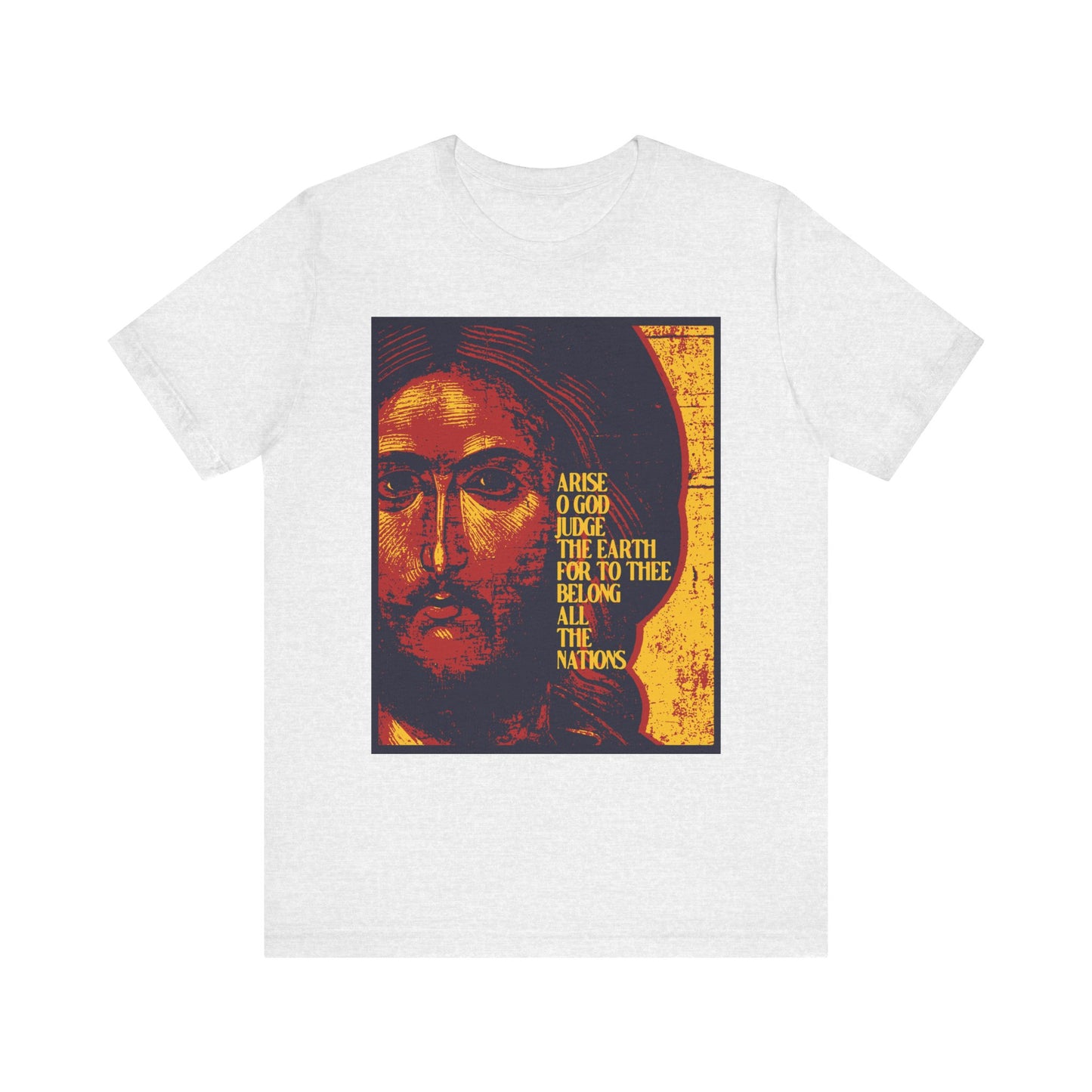 Ash-colored unisex T-shirt featuring a posterized Jesus Christ graphic and yellow "Arise, O God, judge the earth" text from Psalm 81. Lightweight cotton; inspired by Orthodox Christian scripture.
