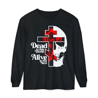 Dead to this World Alive to the Next | Goth Aesthetic Flower Cross & Skull | 70s Typography | Bestselling | Orthodox Christian Long Sleeve Shirt