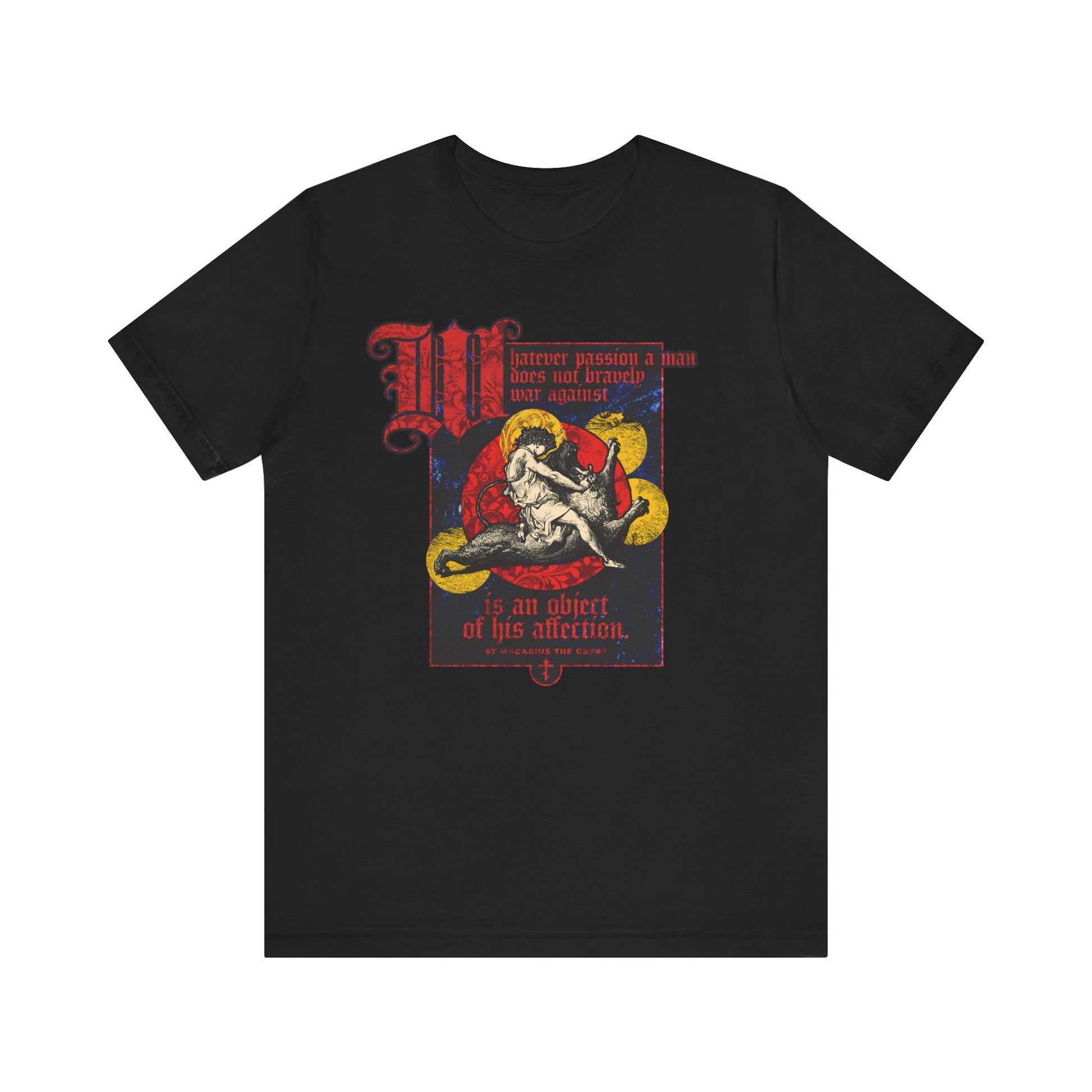 Black t-shirt featuring Gustav Dore’s "Samson Slaying Lion" with red text: "Whatever Passion a Man Does Not Bravely War Against"—inspired by St Macarius. Lightweight cotton, unisex fit.