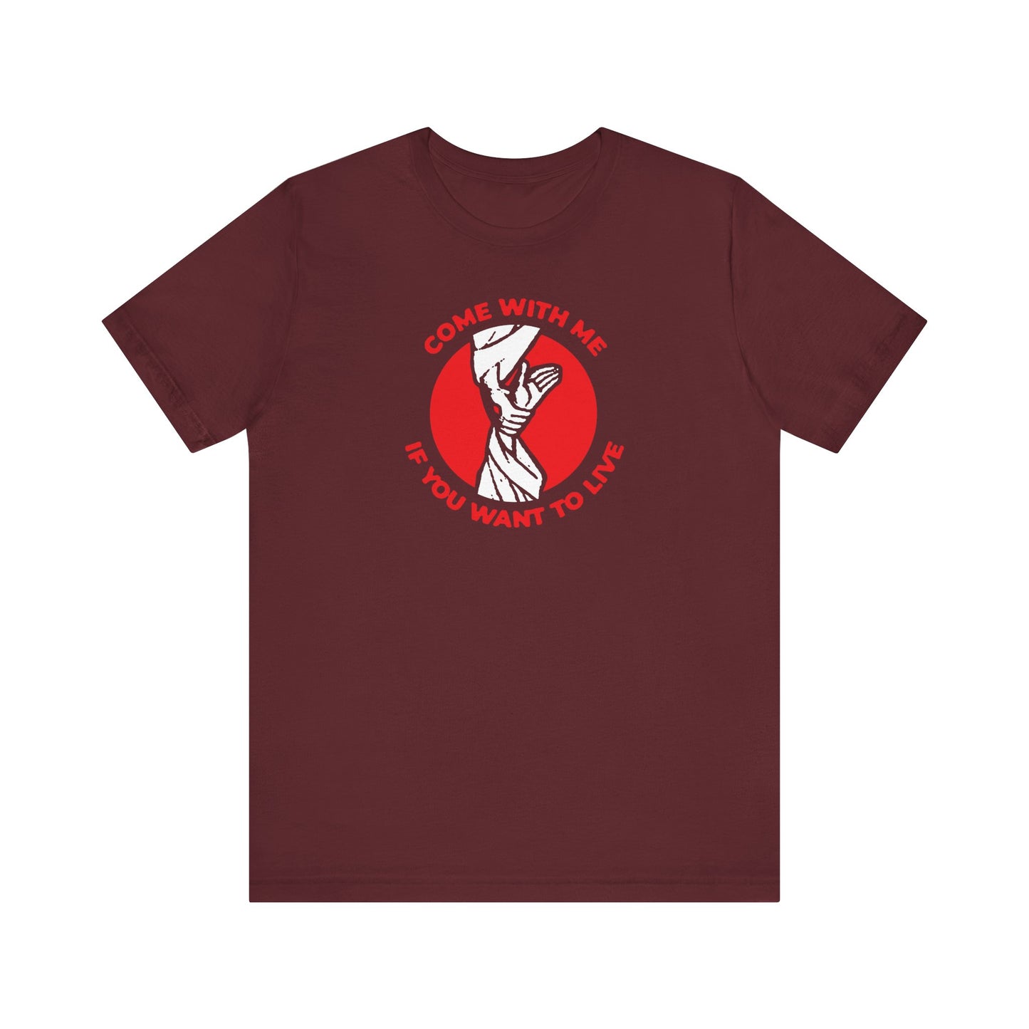 Maroon t-shirt featuring Jesus iconographically pulling Adam from Hades, with two clasped hands and “COME WITH ME IF YOU WANT TO LIVE” in red and white; inspired by John 14:6. Lightweight cotton unisex fit.