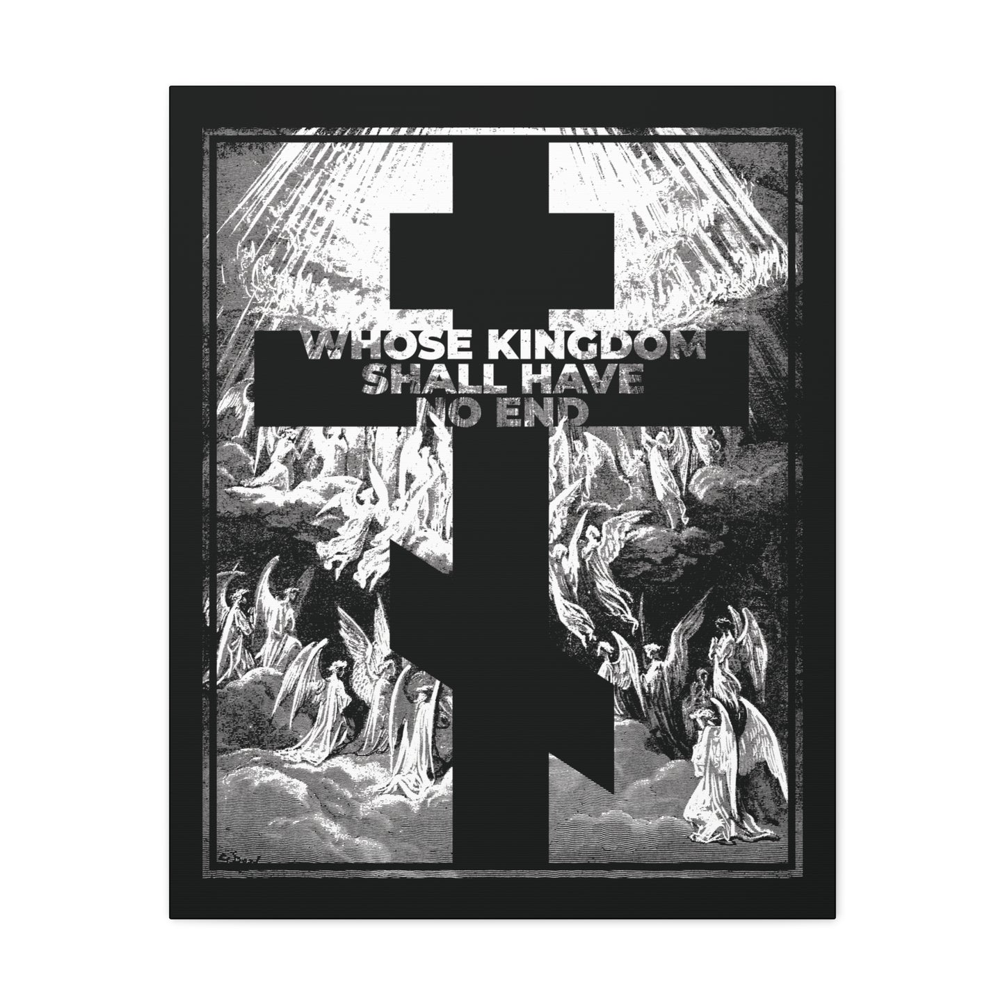 A dark cross overlays angels with “WHOSE KINGDOM SHALL HAVE NO END” before radiant light, referencing the Nicene Creed in this Whose Kingdom Shall Have No End Orthodox wall art inspired by Gustave Dore’s Apocalypse etching.