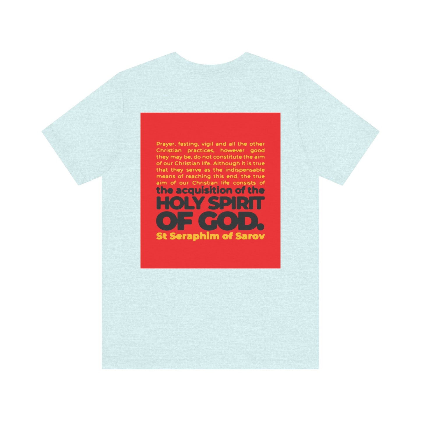 The True Aim of Christian Life tee features St. Seraphim of Sarov’s quote on acquiring the Holy Spirit, in a 2-sided Orthodox iconographic design on lightweight cotton—ideal for expressing your faith.