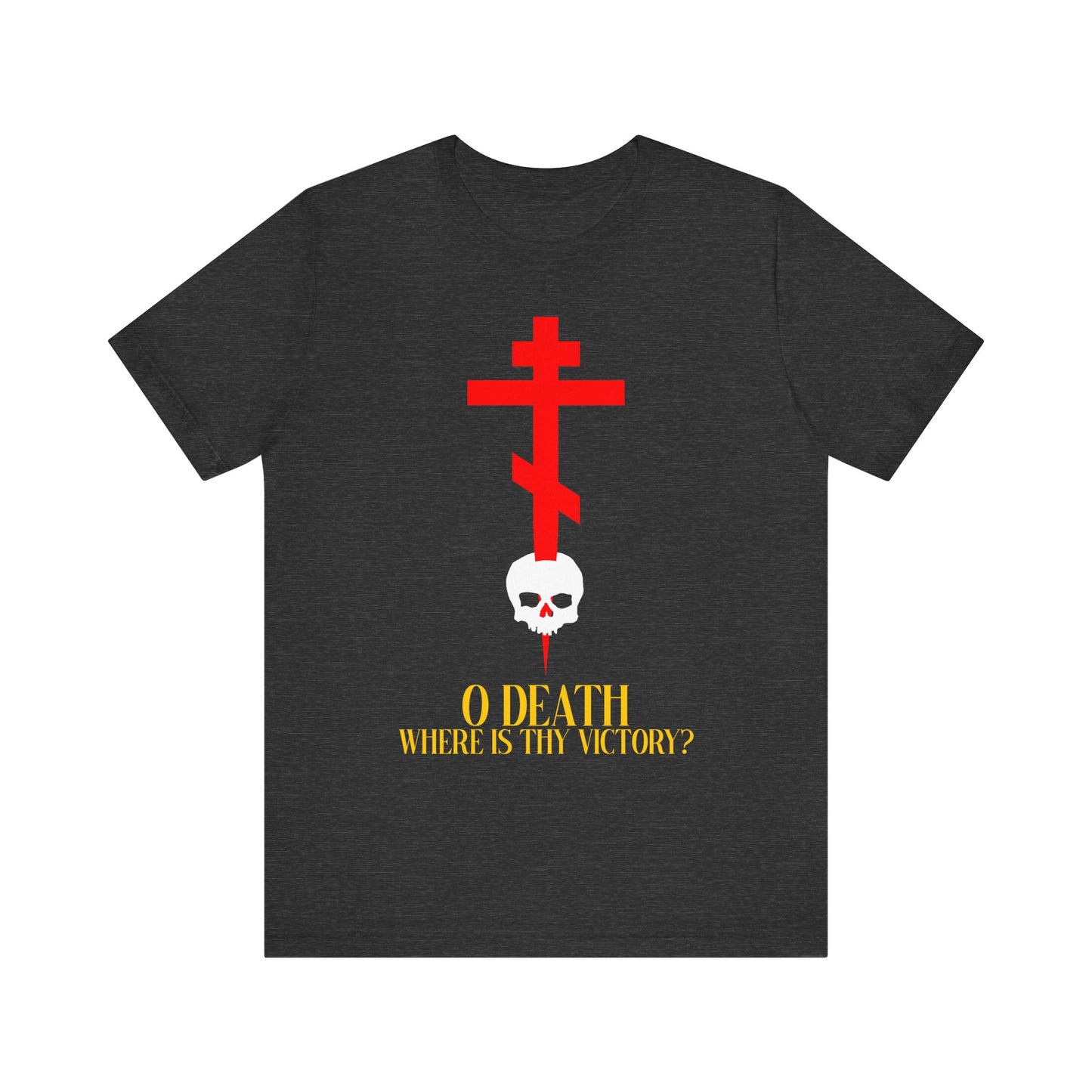 Dark Grey Heather unisex t-shirt with cross stabbing skull design, yellow “O Death Where is Thy Victory?” text (1 Corinthians 15:55), and “Jesus Christ is King”—reflecting Resurrection and triumph in Orthodox faith.