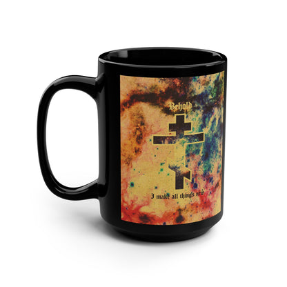 Behold, I Make All Things New (Revelation 21:5) | Cosmic Orthodox Cross On Inverted Starfield | Second Coming | Orthodox Christian 15oz Black Mug
