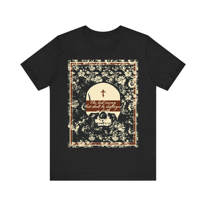 The Last Enemy That Shall Be Destroyed is Death (1 Cor 15:26) | Earthtone Skull and Floral Design | Resurrection | Orthodox Christian T-Shirt