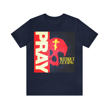 Pray Without Ceasing No. 1 | Orthodox Christian T-Shirt