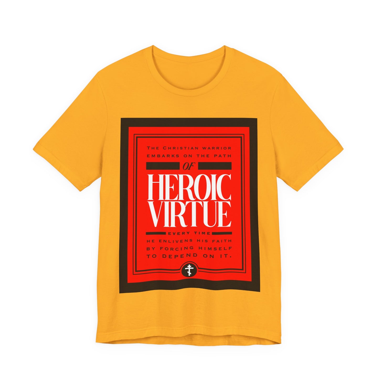 Gold “Christian Warrior | Path of Heroic Virtue” t-shirt features a bold red and black graphic with a devotional quote (Phil 4:13)—an inspiring choice for those living their faith with ascetic ethos.
