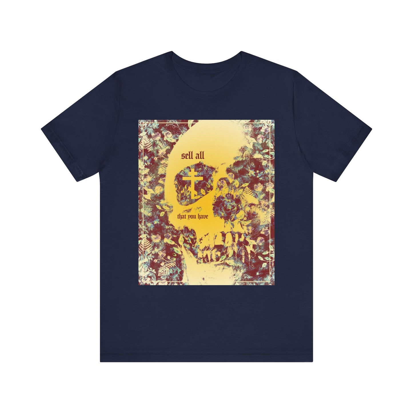 Navy "Sell All That You Have" Unisex Tee featuring an Orthodox cross, skull, and floral texture—a bold, ascetic aesthetic reminder to keep the commandments and seek eternal life. Lightweight cotton for Christian inspiration.