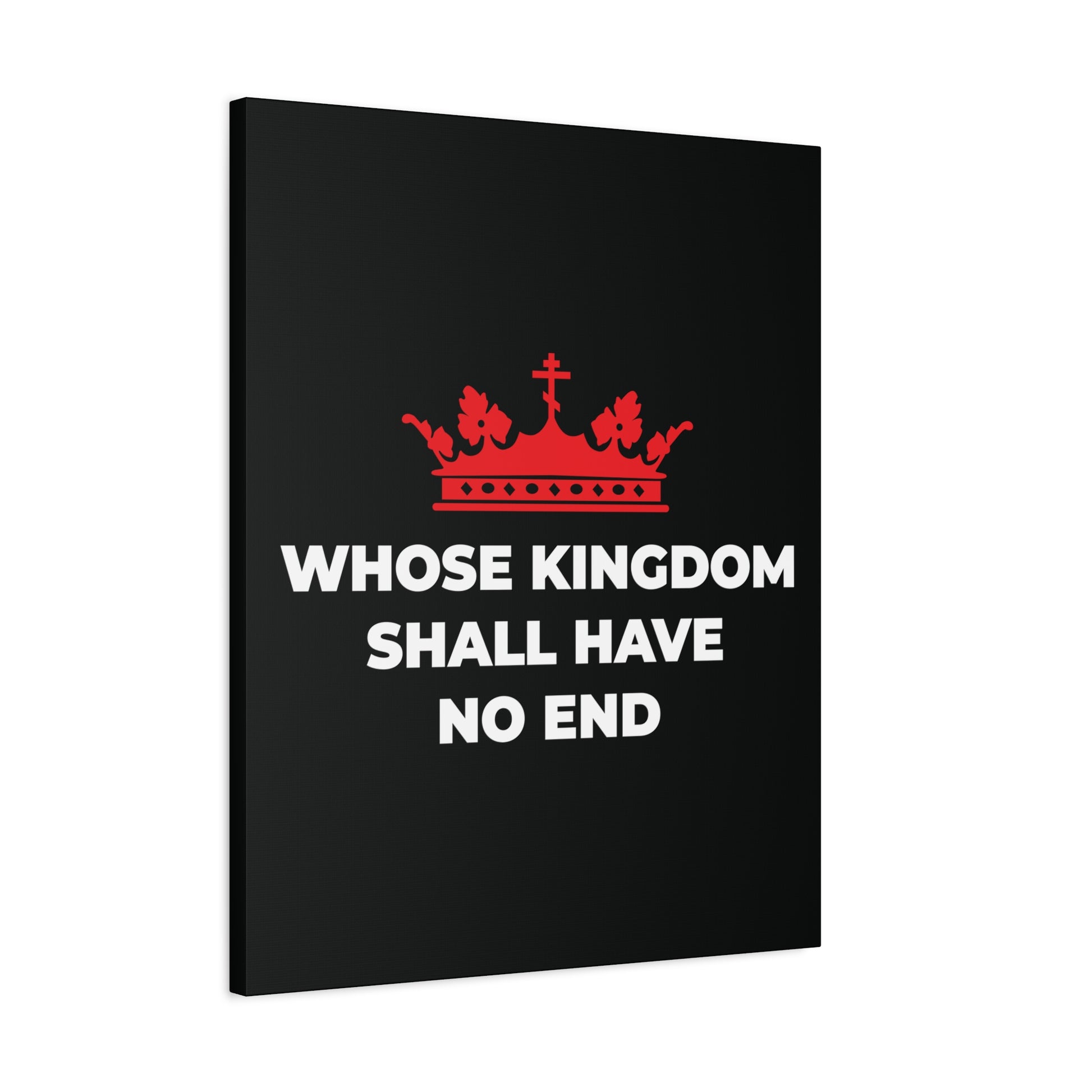 The Whose Kingdom Shall Have No End Christian Canvas Art features a red Orthodox cross crown above white text on a black background, inspired by the Nicene Creed and symbolizing the eternal Kingdom of God.
