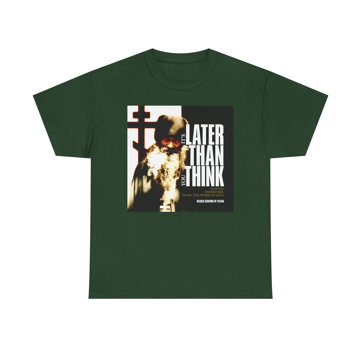 Forest green "It's Later Than You Think" heavy cotton T-shirt featuring Fr Seraphim Rose photo with modern cinematic poster typography, inspired by his Christian teachings.