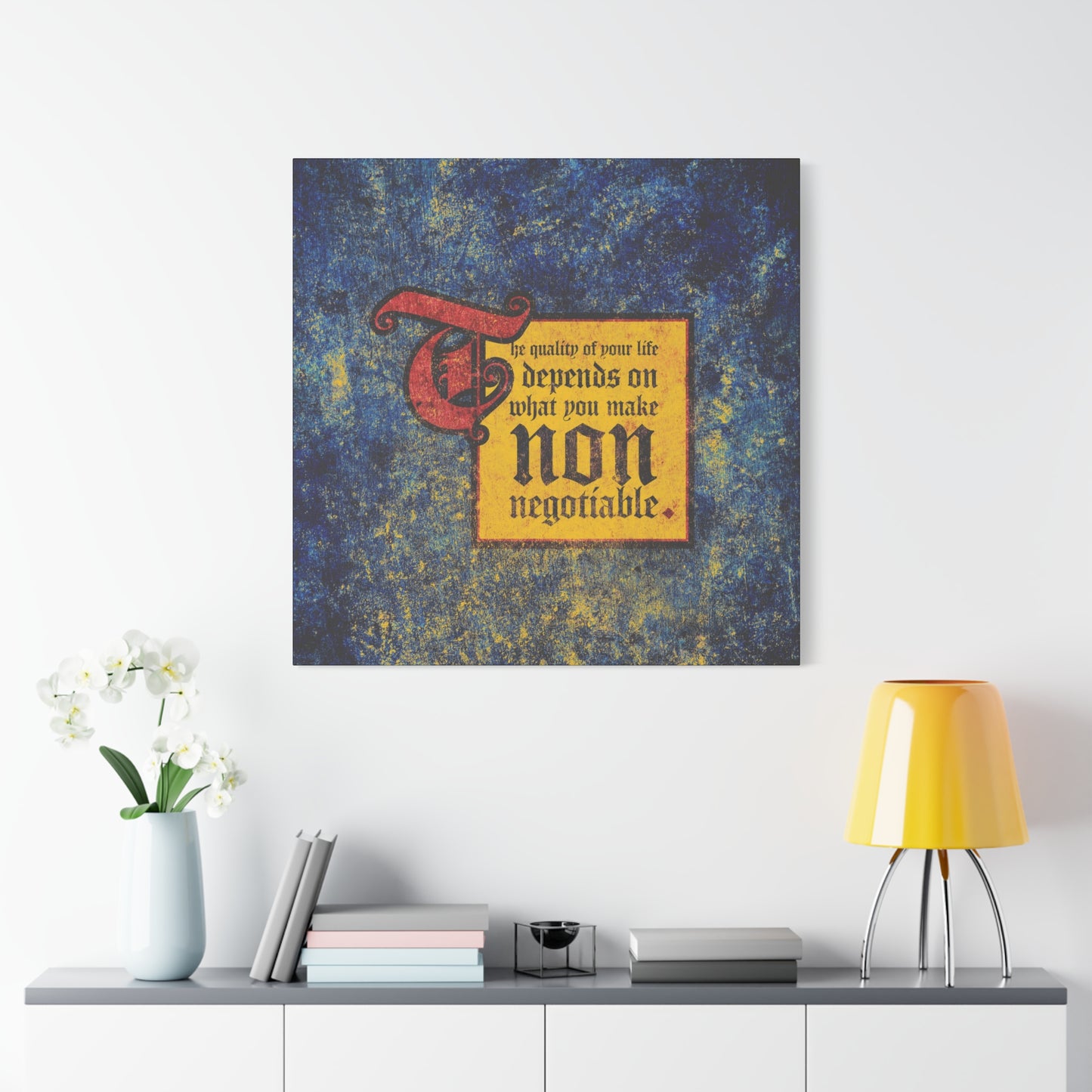The Quality of Your Life Depends on What You Make Non-Negotiable | Uncompromising Christianity | Motivational | Christian Wall Art