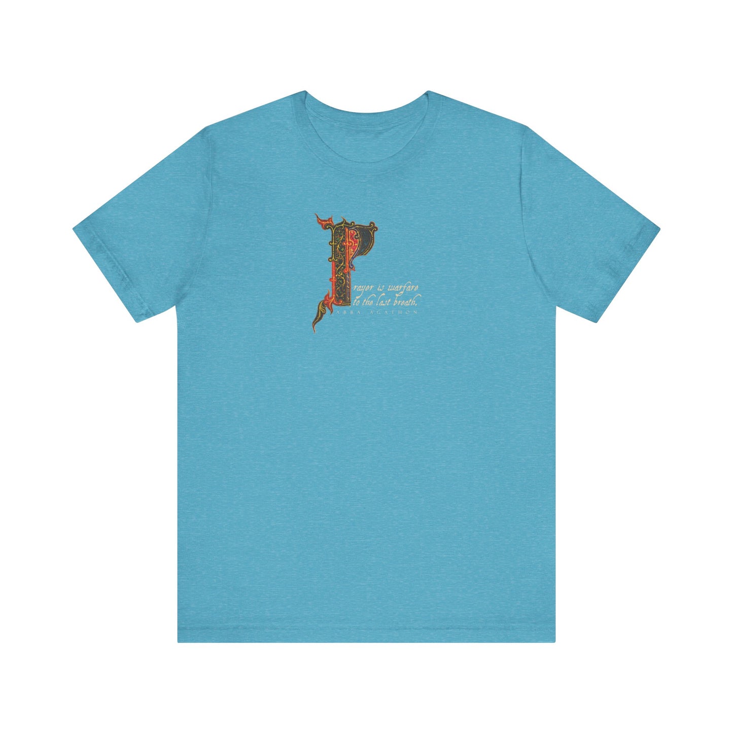Heather Aqua "Prayer is Warfare to the Last Breath No. 1" Orthodox Christian lightweight cotton tee featuring an ornate letter P and Abba Agathon-inspired cursive text printed on the chest.