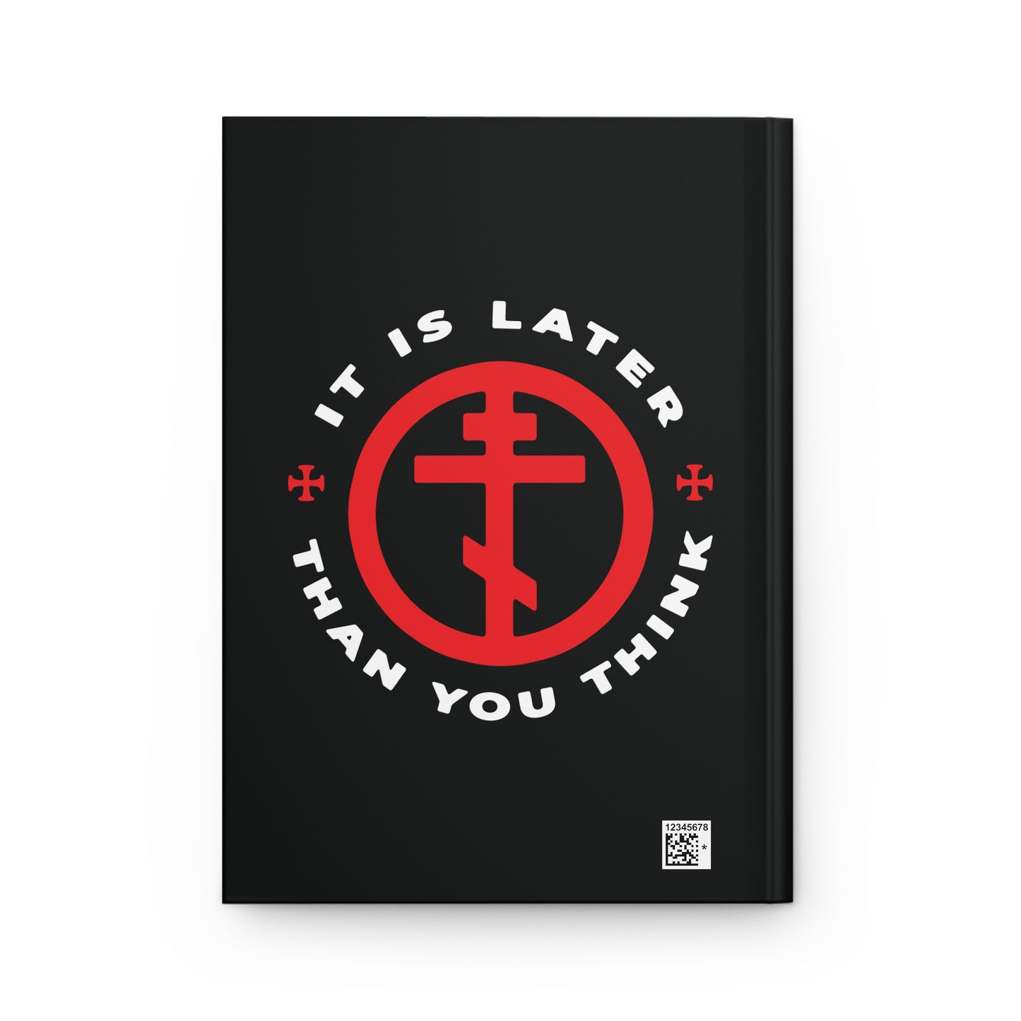 It Is Later Than You Think" Christian blank journal—features a red Orthodox cross in a circle with a memento mori reminder, inspired by Fr Seraphim Rose, echoing Romans 13:10-12. Perfect for notes or reflection.
