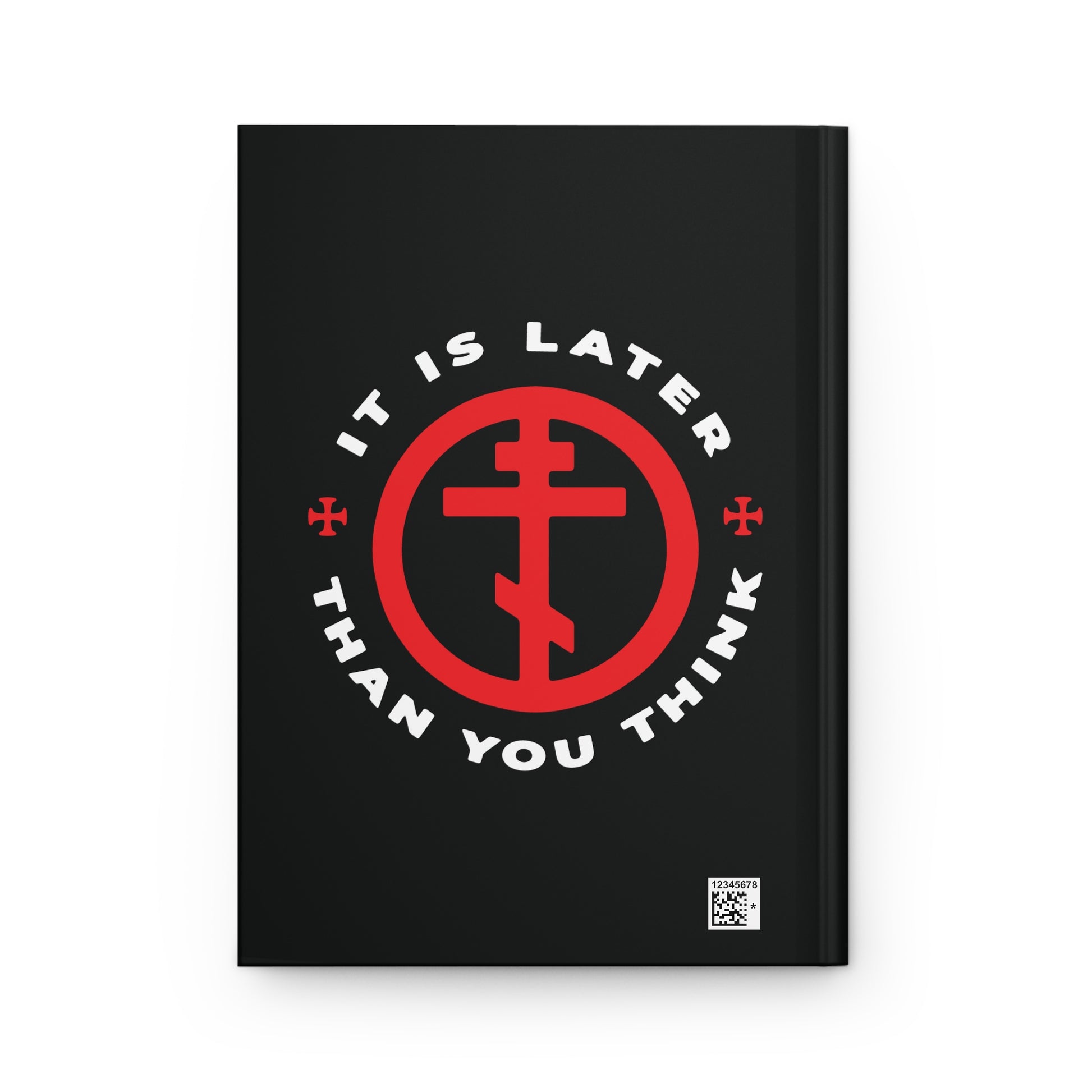 It Is Later Than You Think" Christian blank journal—features a red Orthodox cross in a circle with a memento mori reminder, inspired by Fr Seraphim Rose, echoing Romans 13:10-12. Perfect for notes or reflection.