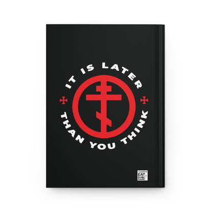 It Is Later Than You Think" Christian blank journal—features a red Orthodox cross in a circle with a memento mori reminder, inspired by Fr Seraphim Rose, echoing Romans 13:10-12. Perfect for notes or reflection.