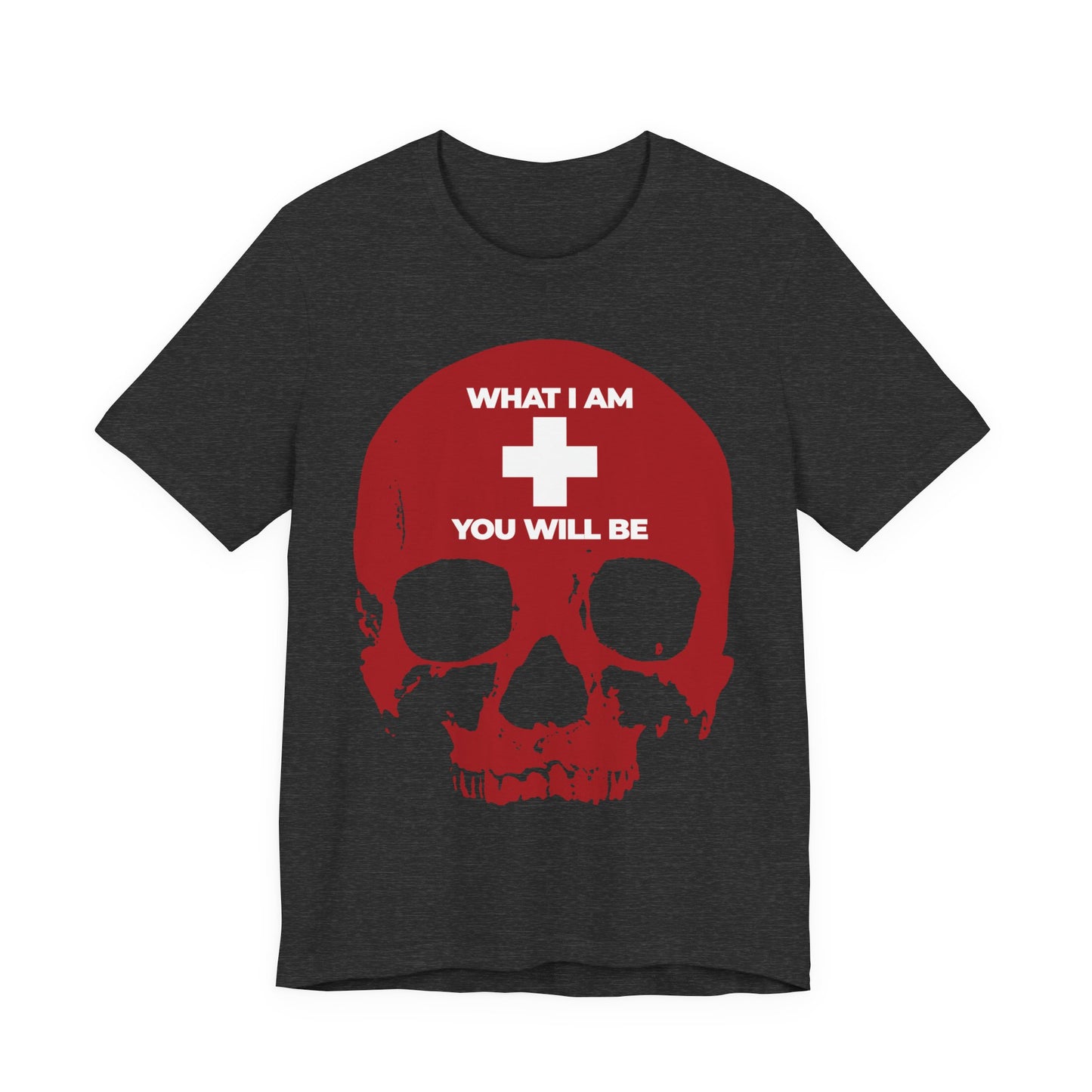 Dark Grey Heather unisex tee featuring a bold red skull, white cross, and the phrase "WHAT I AM YOU WILL BE" above and below the cross—a powerful Memento Mori design inspired by Orthodox Christian tradition and timeless wisdom.