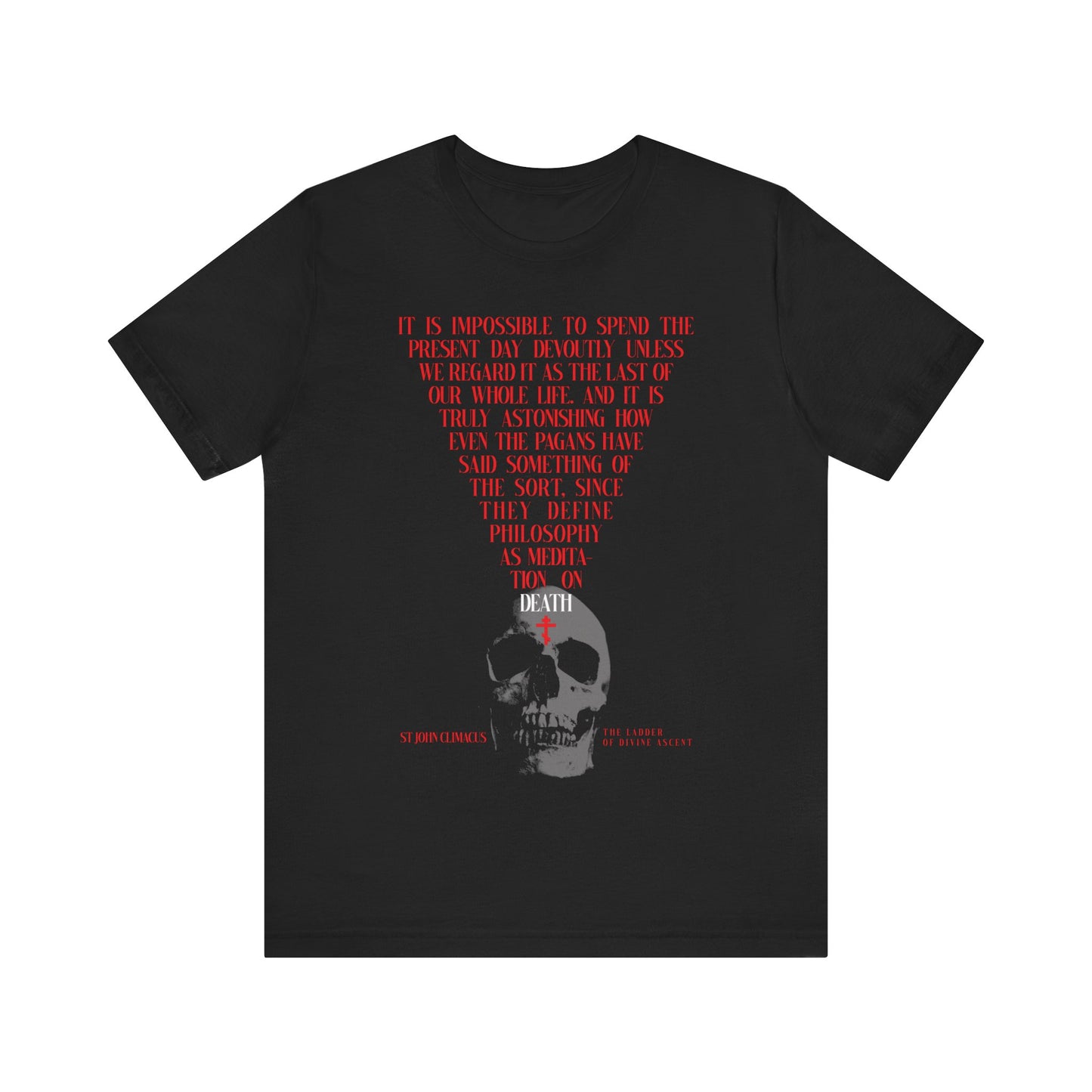 Black "The Present Day As the Last Day of Our Life" t-shirt featuring a skull with a red Orthodox cross, inspired by St John Climacus. This Christian unisex cotton tee is a striking memento mori and reflection on mortality.
