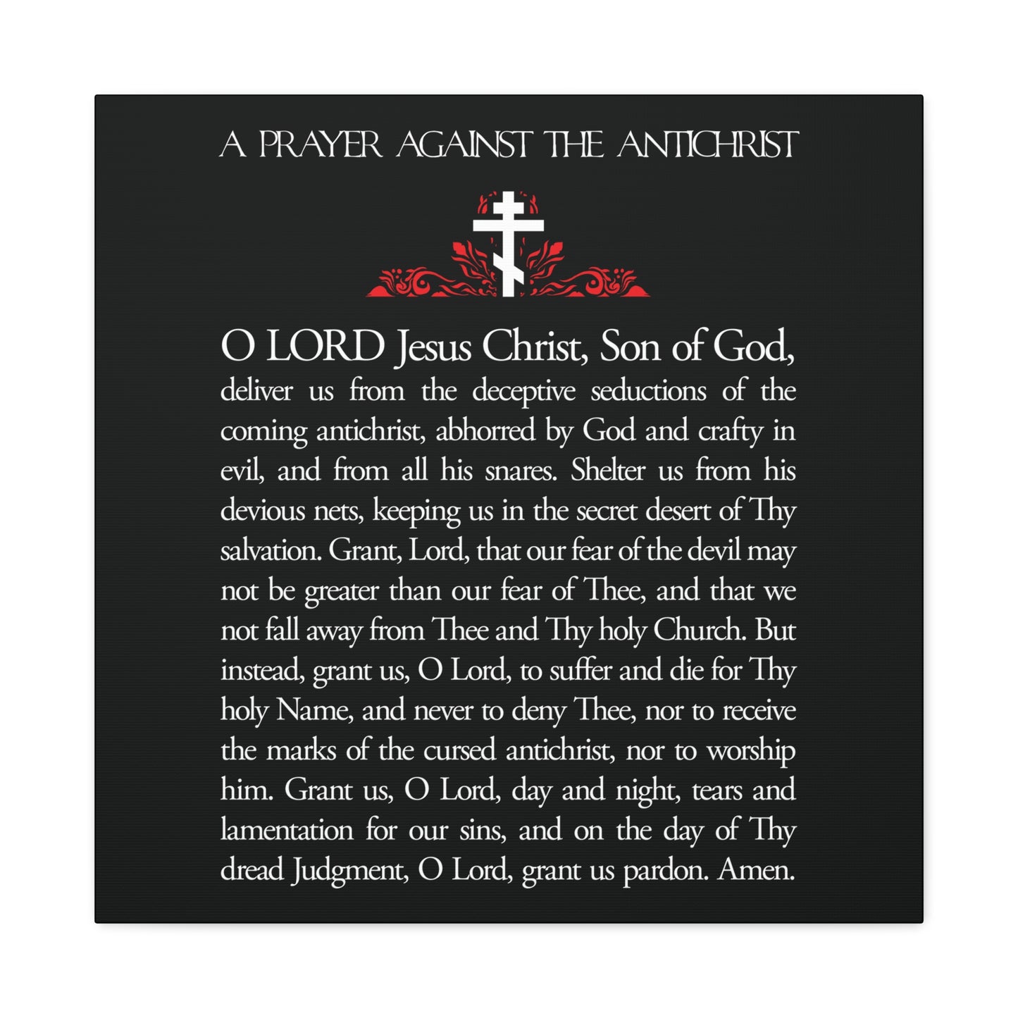 Black square featuring a white and red ornate cross above "Prayer Against the Antichrist By Elder Anatoly the Younger of Optina" in white text. Orthodox Christian wall art inspired by Christ is King and the Book of Revelation.