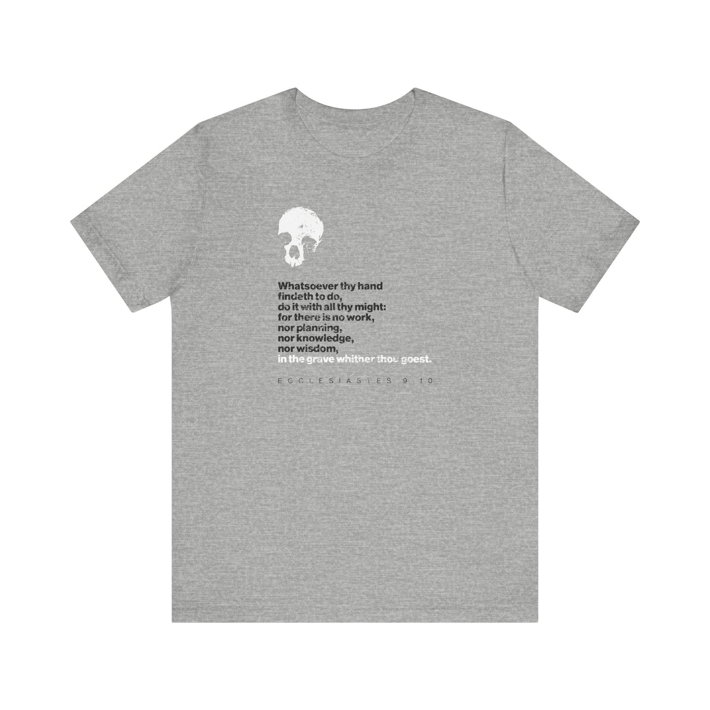 Athletic Heather t-shirt featuring a small white skull and the message "Whatsoever Thy Hand Findeth to Do Do With All Thine Might" from Ecclesiastes 9:10, along with "No Prayer in the Grave," printed in black text.