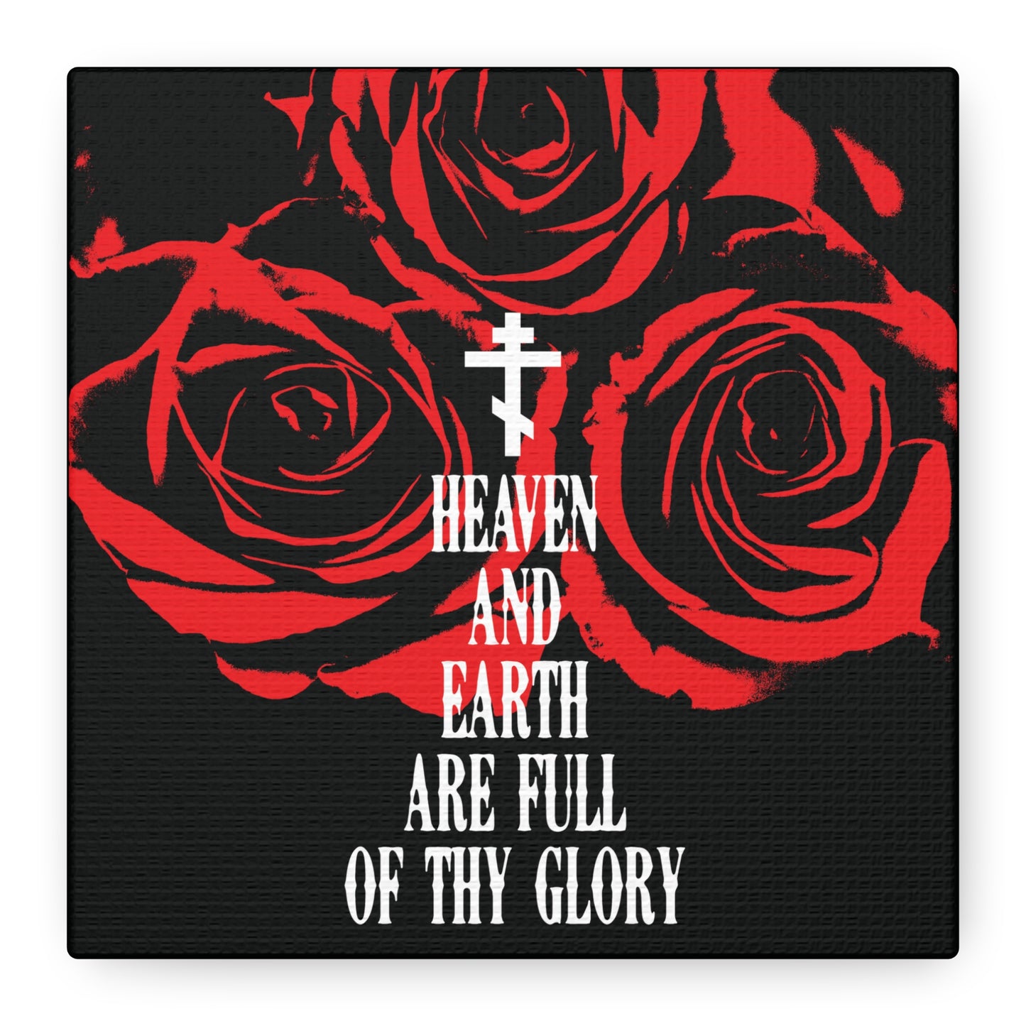 Heaven and Earth Are Full of Thy Glory | Orthodox Liturgical Hymn | Red Roses | Western Typography | Orthodox Christian Canvas Wall Art