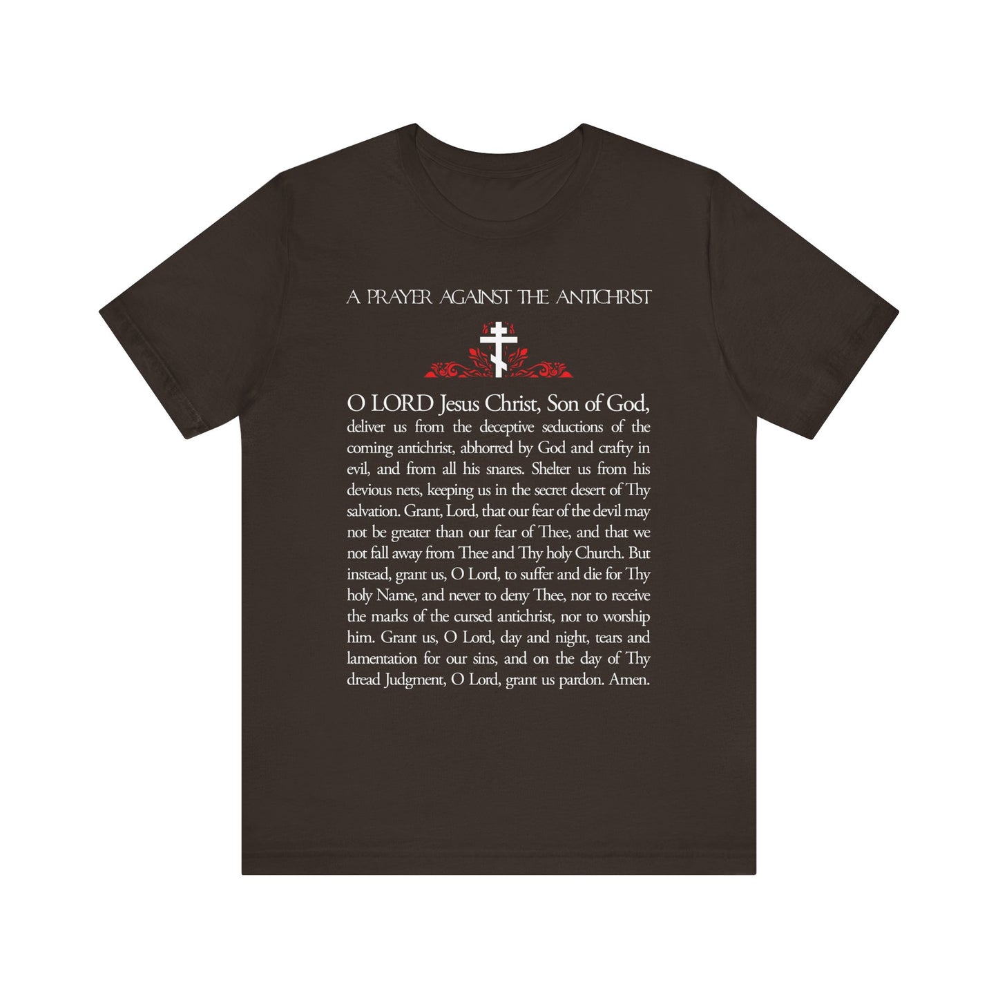 Brown unisex lightweight cotton tee featuring "Prayer Against the Antichrist" by Elder Anatoly the Younger of Optina, with “Christ is King” and Book of Revelation details, printed beneath a cross design.