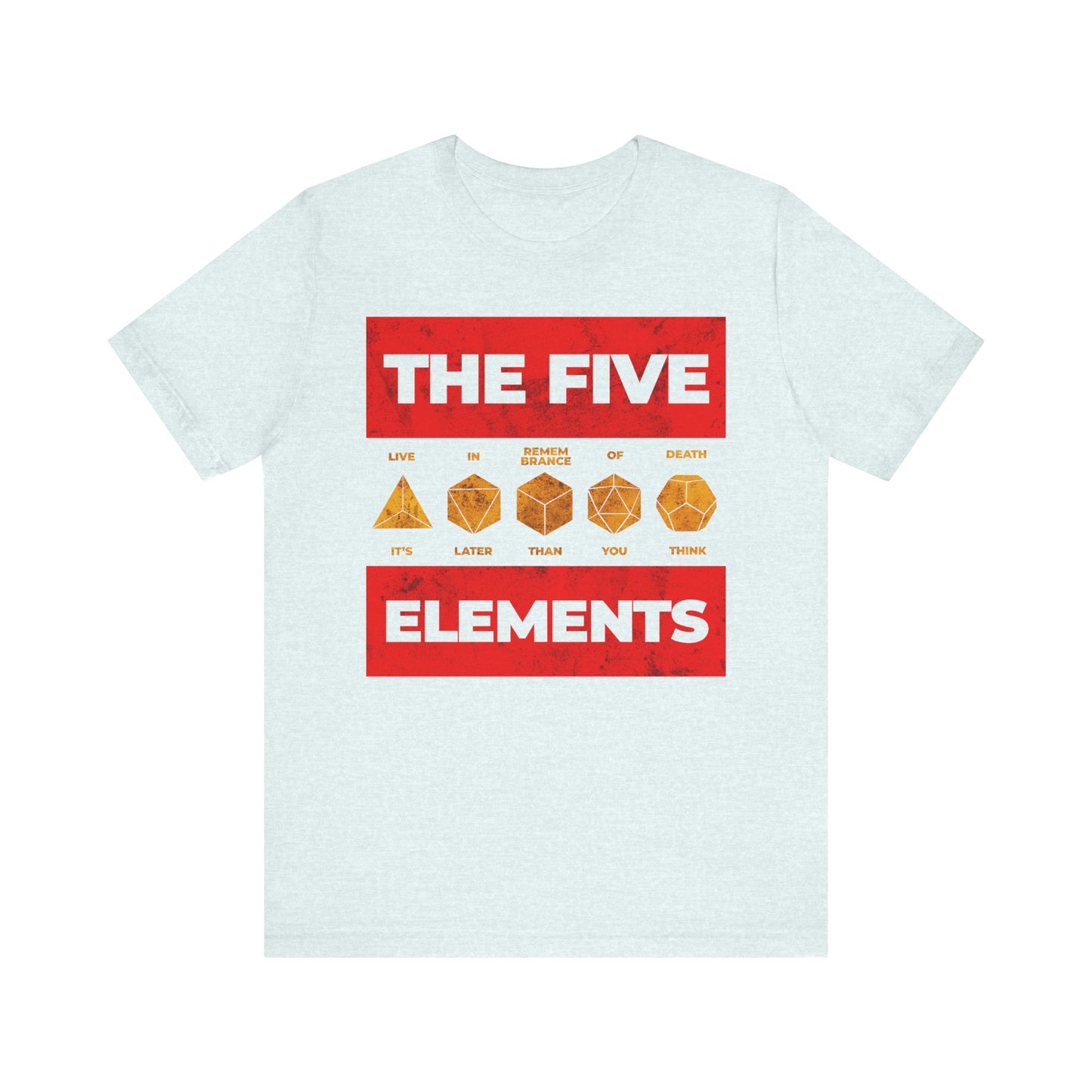 Heather Ice Blue unisex cotton t-shirt featuring “The Five Elements” design with Platonic solids and the phrase “It’s Later Than You Think”—a subtle tribute to living in remembrance of death, inspired by St. Ignatius Brianchaninov’s reflections and offering a quiet resistance to despondency.