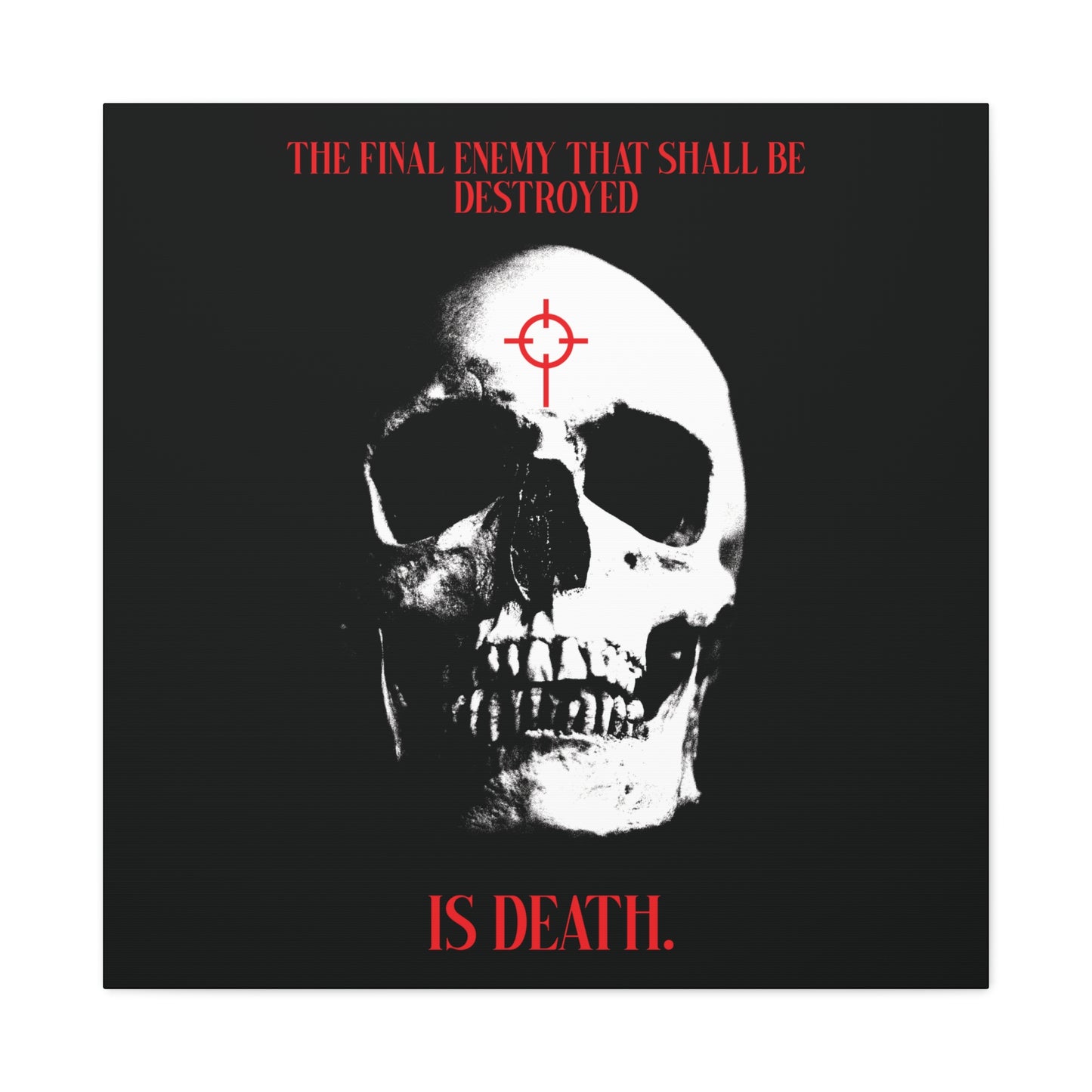 The Final Enemy That Shall Be Destroyed (1 Cor 15:26) | Skull in Crosshairs | Gothic Style Orthodox Christian Canvas Art