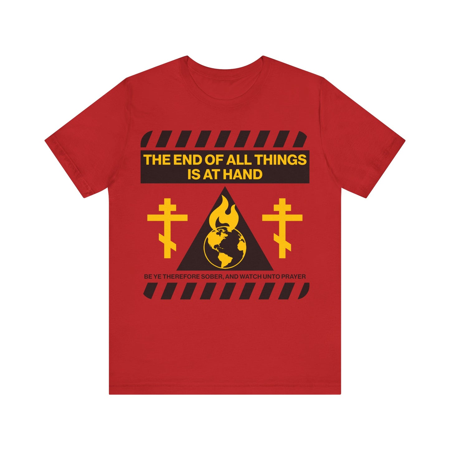 The End of All Things Is At Hand (1 Peter 4:7) | Striking Red and Yellow Street Sign Apocalyptic Aesthetic | Orthodox Christian T-Shirt