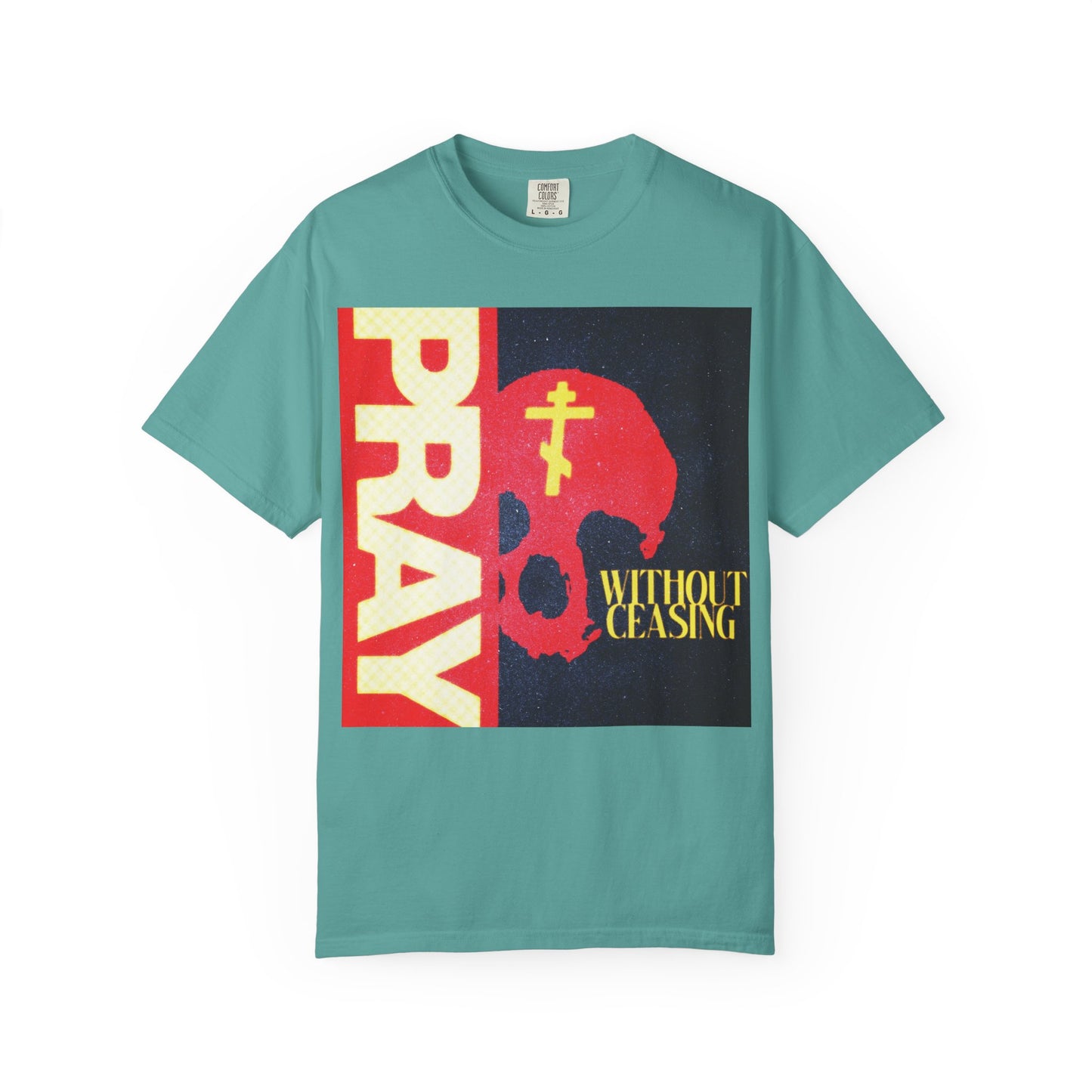 Seafoam heavyweight cotton unisex t-shirt, the "Pray Without Ceasing (1 Thess 5:16)," features PRAY in bold red, a striking red skull with a yellow Orthodox cross, and WITHOUT CEASING in vivid yellow—an eye-catching Christian shirt for daily inspiration.