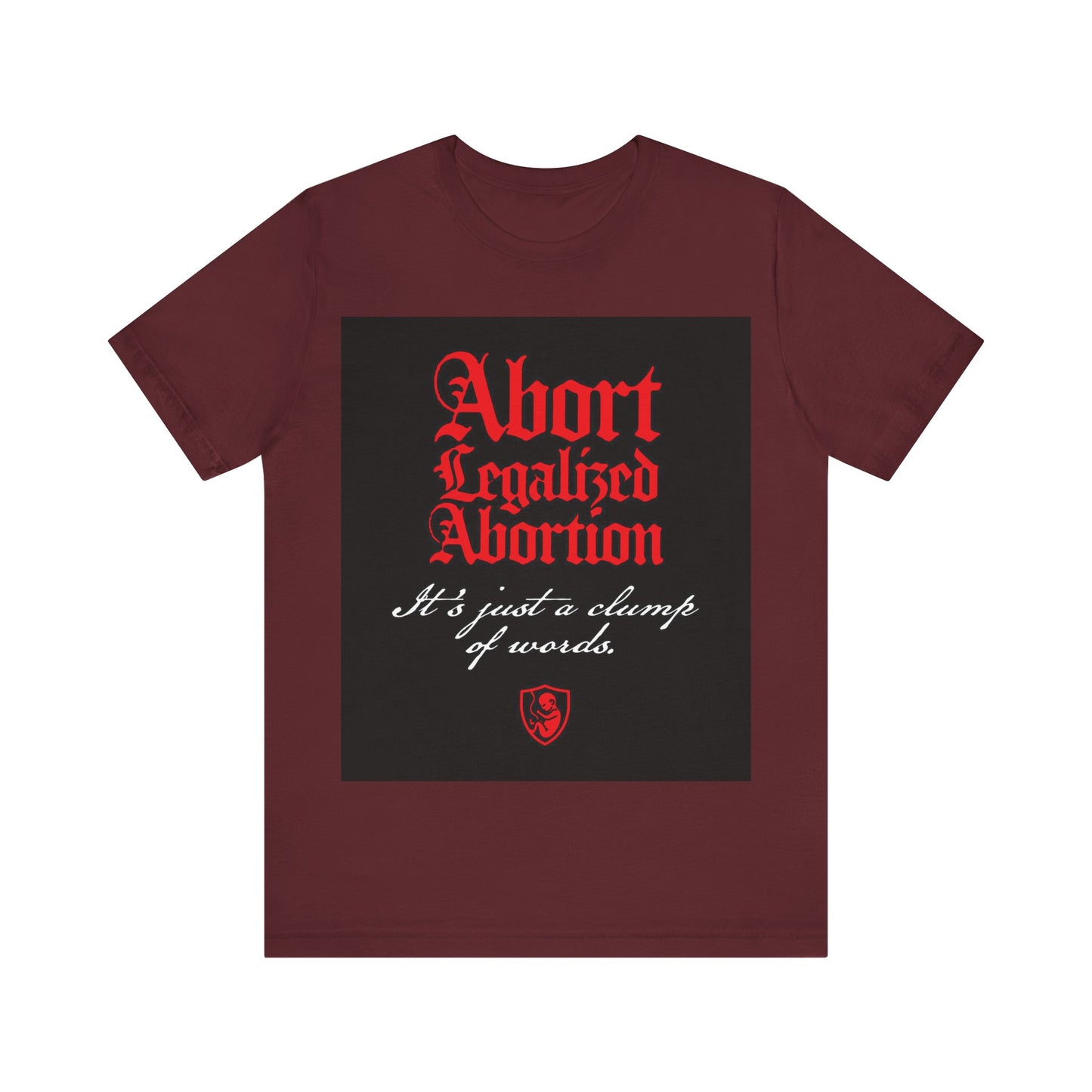 Abort Legalized Abortion No. 1 | Pro-Life T-Shirt