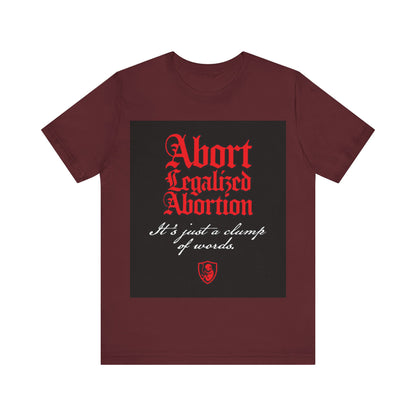 Abort Legalized Abortion No. 1 | Pro-Life T-Shirt