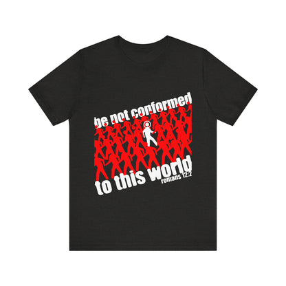Black Heather "Be Not Conformed to This World (Romans 12:2)" Orthodox Christian T-Shirt features red and white figures with the scripture, urging you to reject the modern world and renew your mind as a living sacrifice.