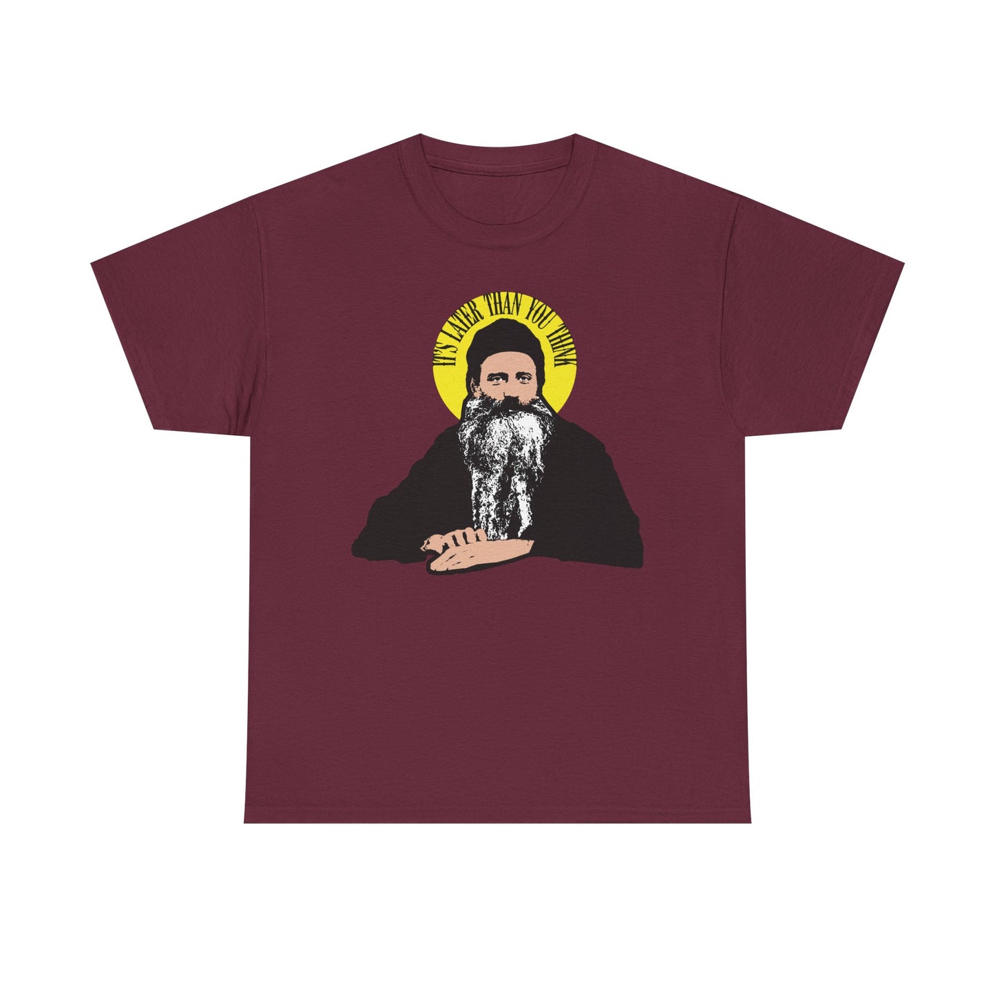 Maroon t-shirt featuring "It's Later Than You Think"—a Fr Seraphim Rose quote, with bold yellow halo artwork. Modern American Orthodox saint design on heavy cotton.