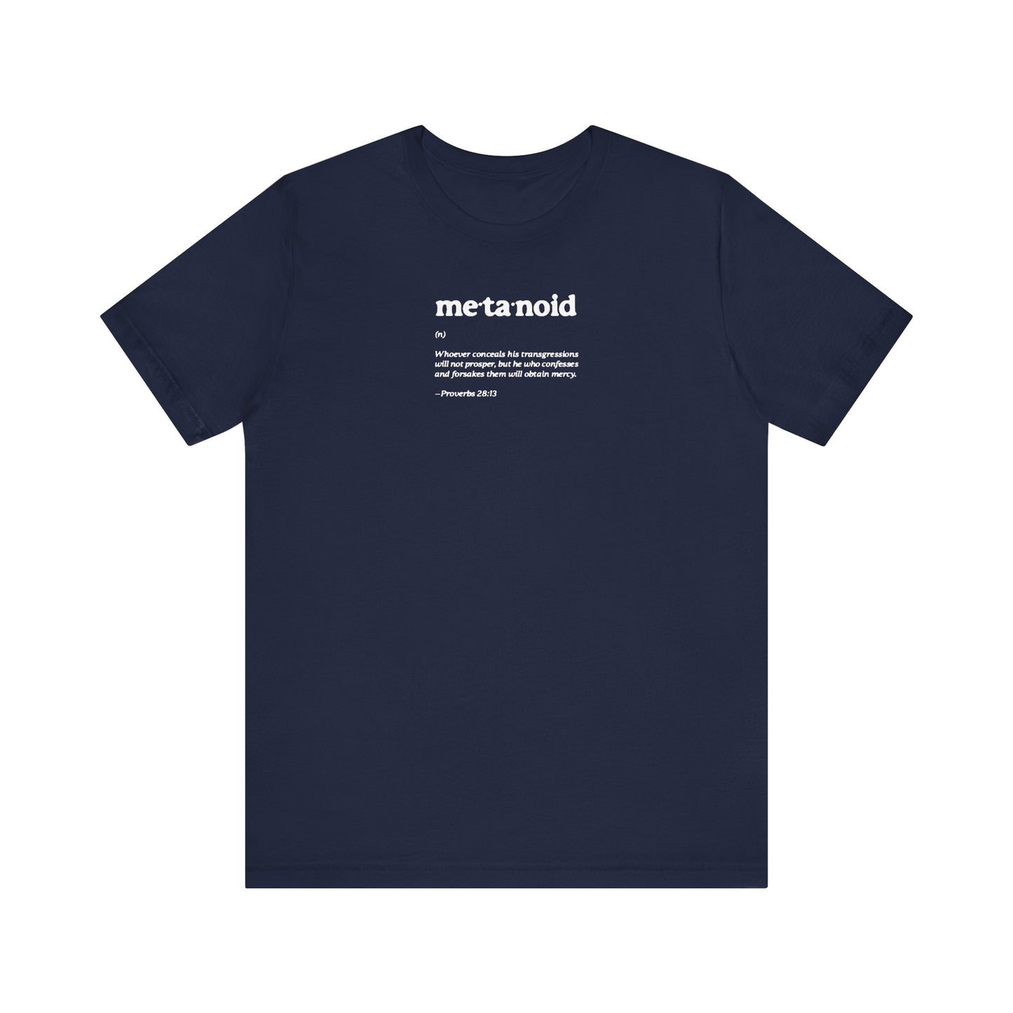 Navy Metanoia Metanoid Definition unisex t-shirt featuring a minimalist design with a small white printed quote inspired by Proverbs 28:13 on the chest, made from lightweight cotton.