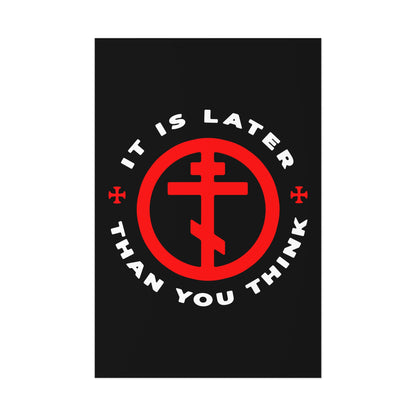 Black poster features a red Orthodox cross and "It Is Later Than You Think" in white—Christian art inspired by Fr Seraphim Rose, urging us to remember memento mori and wear the armour of light.