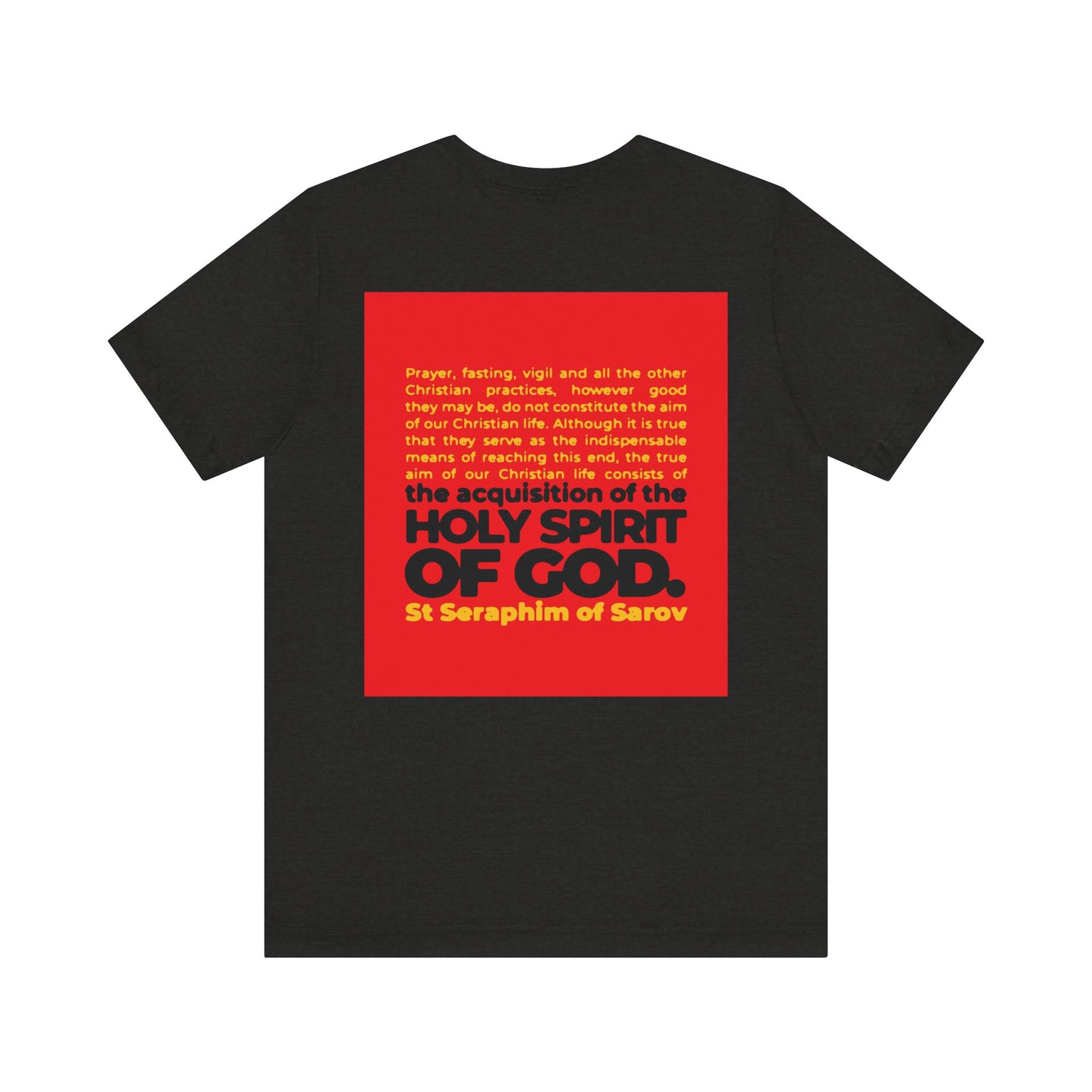 The "True Aim of Christian Life is Acquisition of the Holy Spirit" tee features a St. Seraphim of Sarov quote on the back, lightweight cotton comfort, and a bold Orthodox IconoGraphic design—perfect for anyone inspired by spiritual growth.