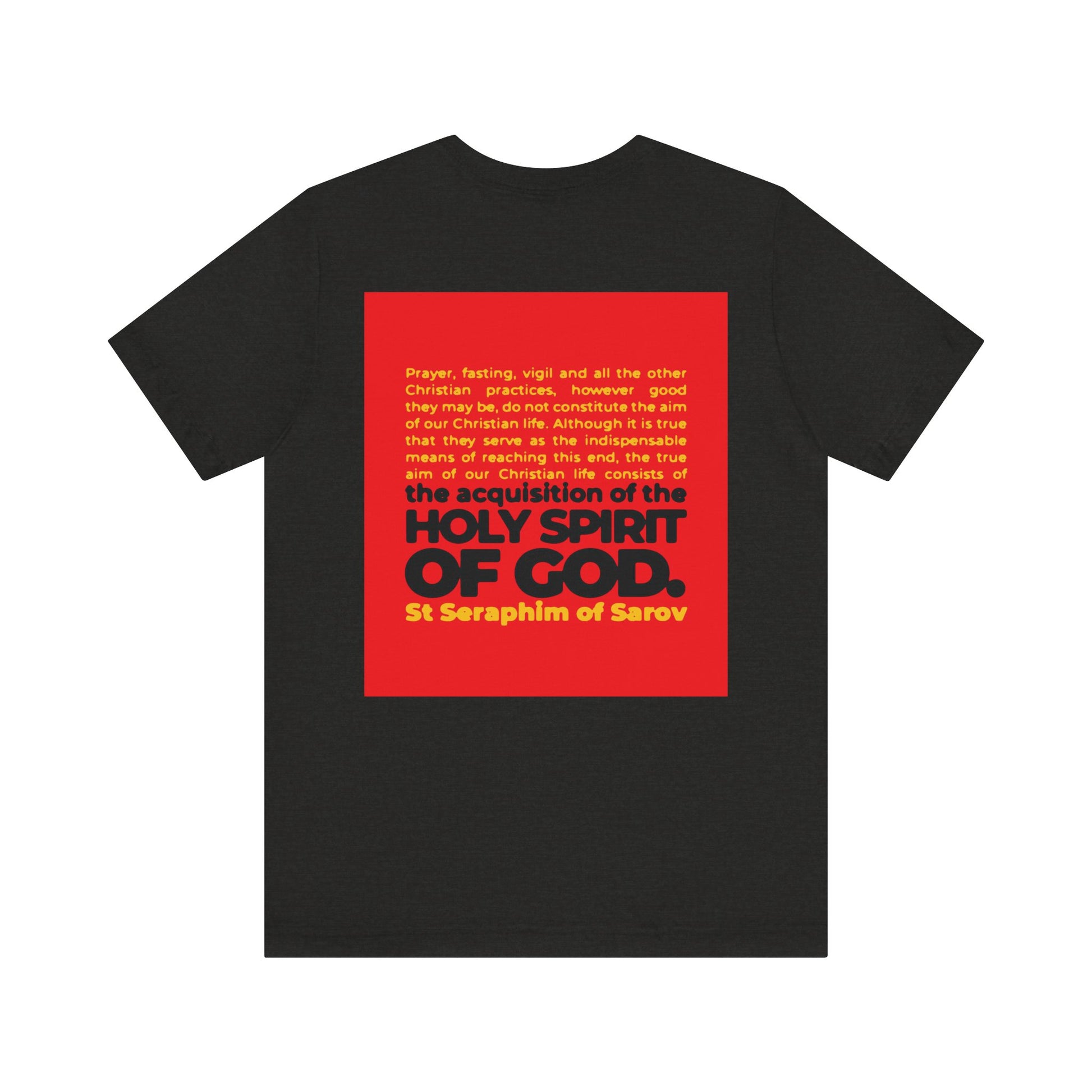 The "True Aim of Christian Life is Acquisition of the Holy Spirit" tee features a St. Seraphim of Sarov quote on the back, lightweight cotton comfort, and a bold Orthodox IconoGraphic design—perfect for anyone inspired by spiritual growth.