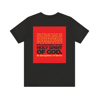 The "True Aim of Christian Life is Acquisition of the Holy Spirit" tee features a St. Seraphim of Sarov quote on the back, lightweight cotton comfort, and a bold Orthodox IconoGraphic design—perfect for anyone inspired by spiritual growth.