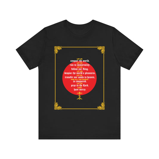 Black "Let Us Conquer the World, Let Us Run To Immortality" t-shirt featuring ornate gold corners and a circular arrangement of white and red text inspired by St John Chrysostom’s Homily 79, with a small gold sword at the bottom—a striking nod to immortality; lightweight cotton unisex design.