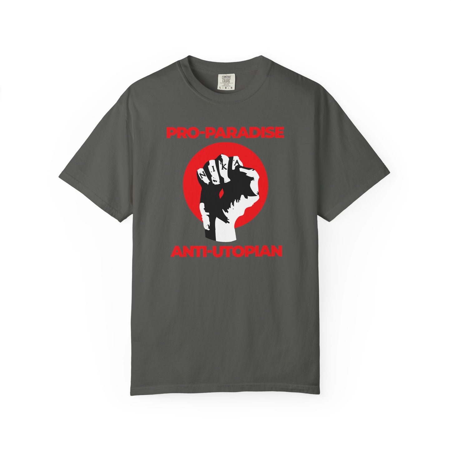 Pepper t-shirt featuring a NIKA fist graphic and bold “Pro-Paradise Anti-Utopian” text, inspired by Jesus Christ Crucified—resist the dominant secular paradigm in heavyweight cotton.