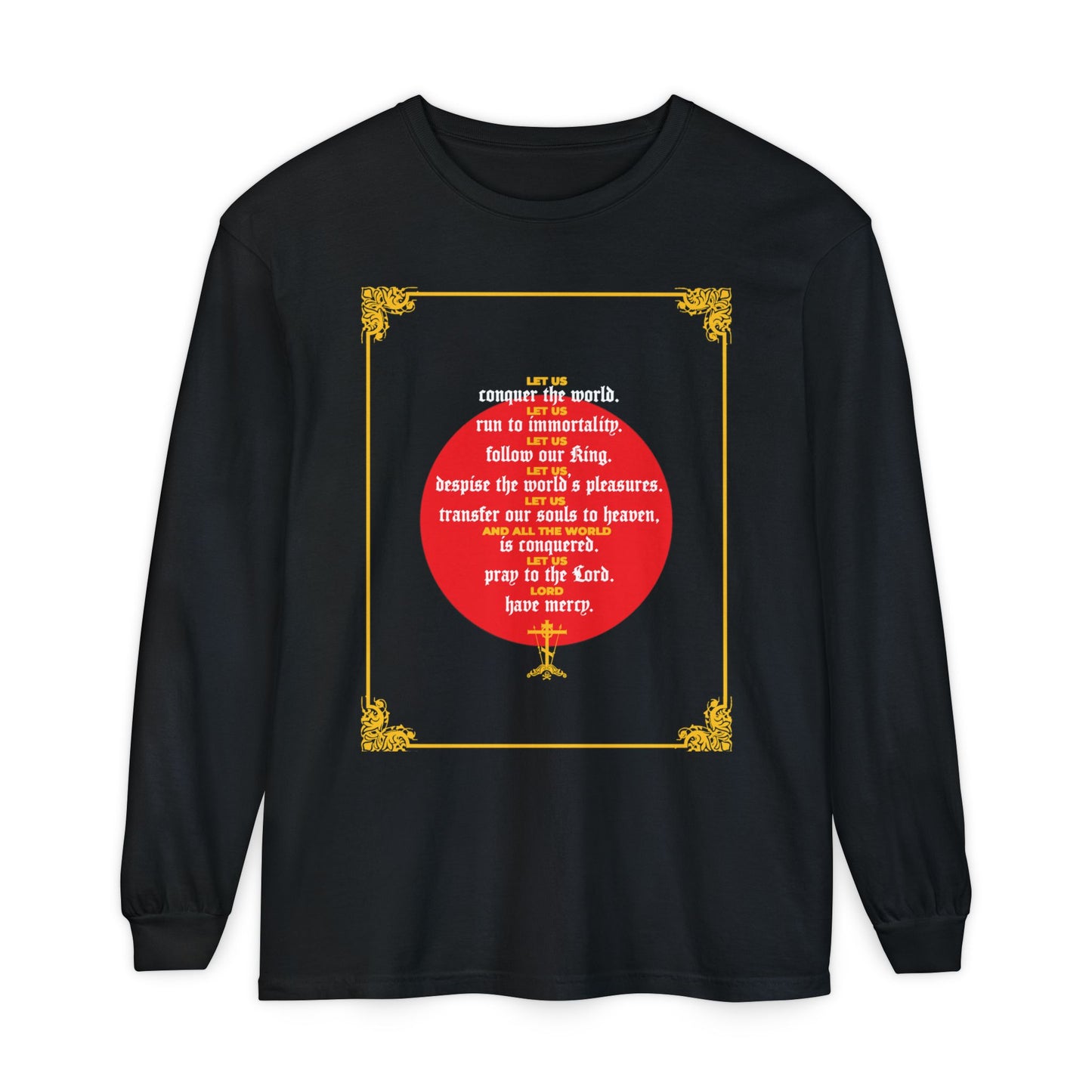Black long-sleeve "Let Us Conquer the World, Let Us Run To Immortality" shirt featuring a central red circle with white victory-over-death text, ornate gold corner accents. Inspired by John Chrysostom’s Unseen Warfare.