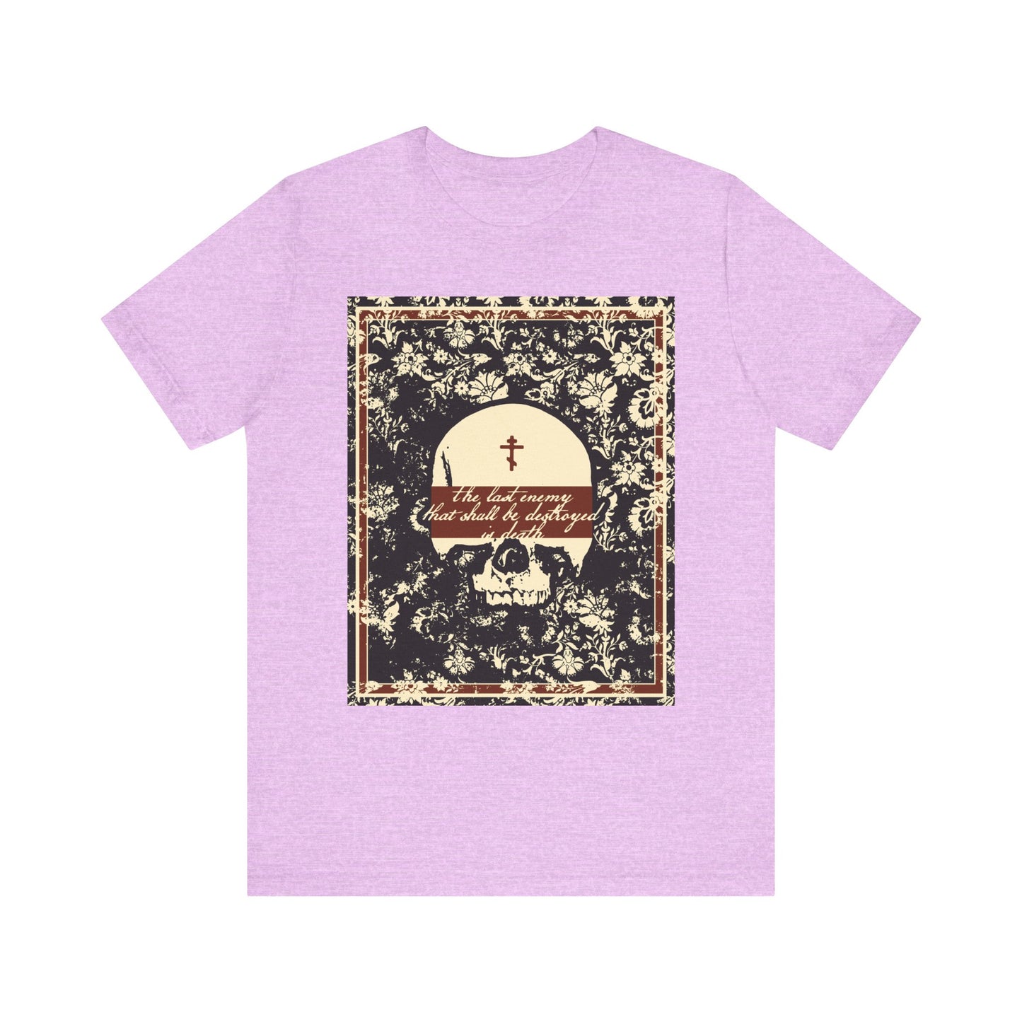 The Last Enemy That Shall Be Destroyed is Death (1 Cor 15:26) | Earthtone Skull & Floral | Resurrection | Lightweight Cotton Unisex T-Shirt