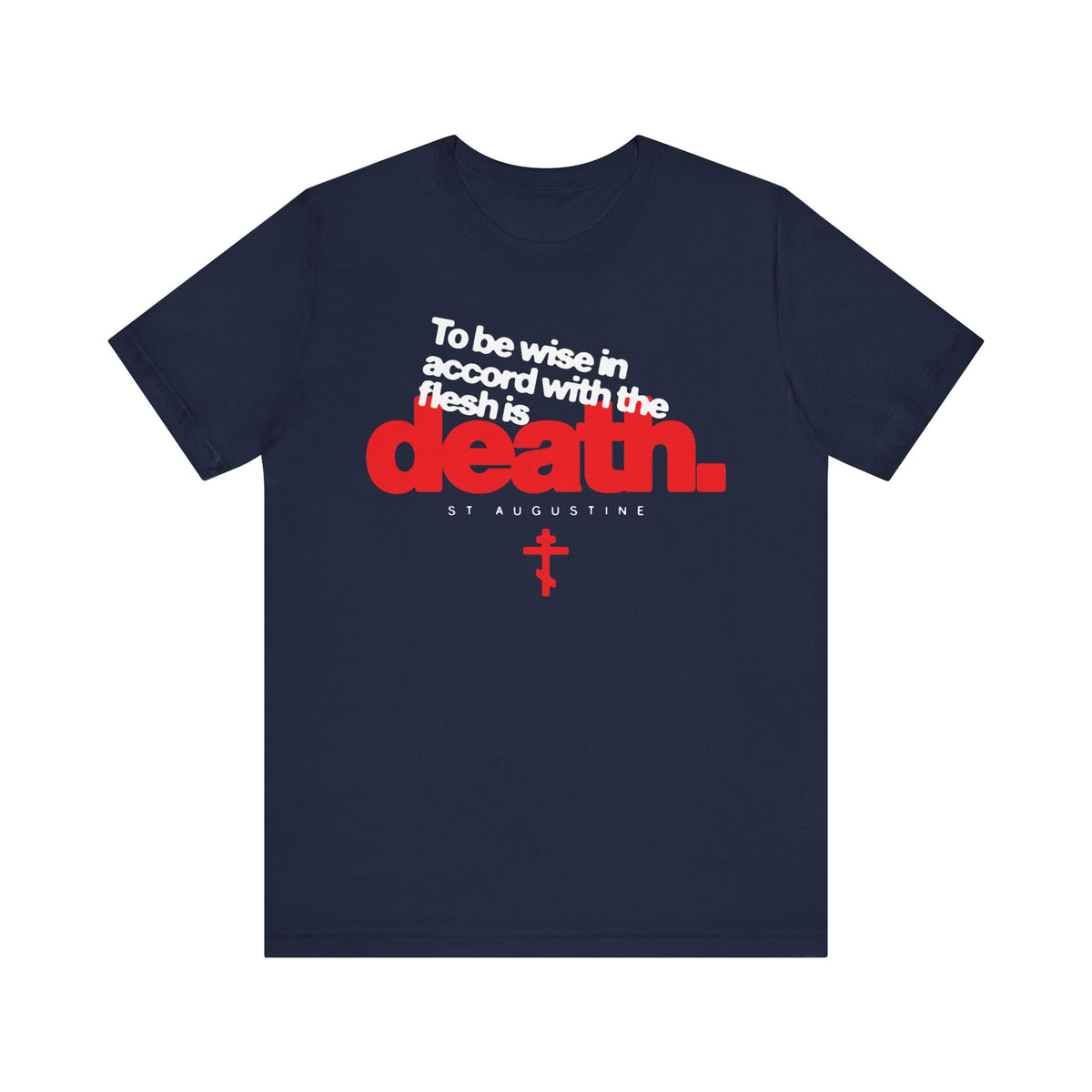 Navy "To Be Wise In Accord With the Flesh is Death (St Augustine)" lightweight cotton unisex tee featuring a St. Augustine quote on the timeless struggle between the law of God and the will of the flesh, with an Orthodox red cross beneath the text.