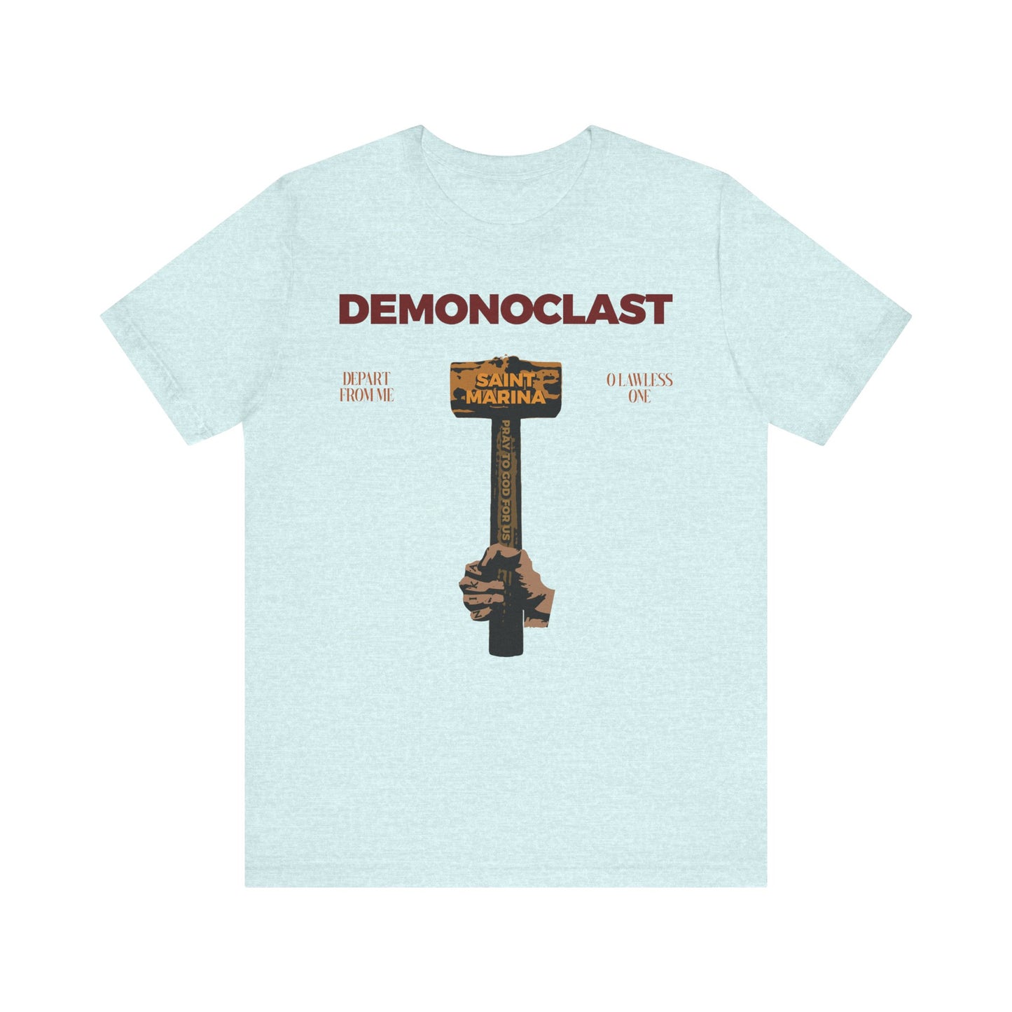 The Demonoclast | St. Marina's Hammer tee features "DEMONOCLAST" text and a hand with the SAINT MARINA hammer, inspired by the Life of St. Marina. Heather Prism Ice Blue, lightweight cotton unisex fit. Christ Conquers—Unseen Warfare theme.
