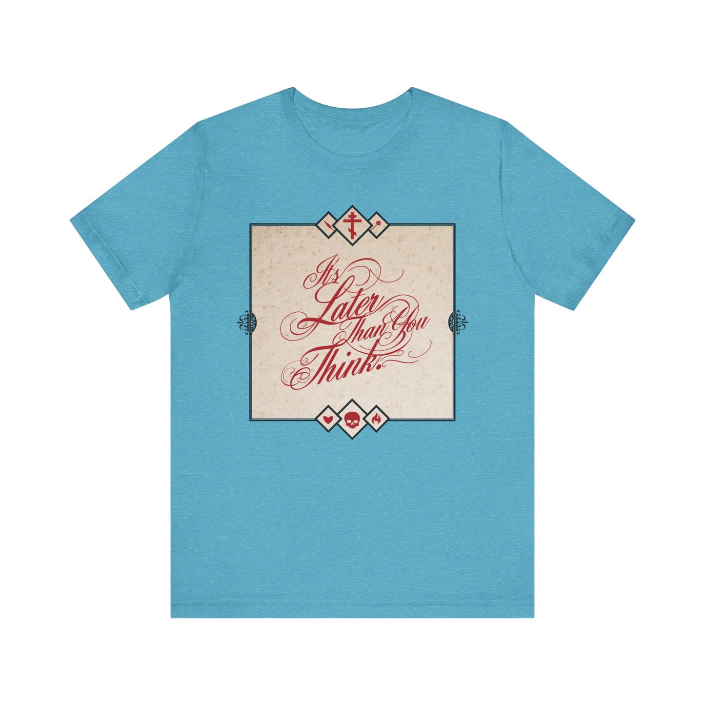 Heather Aqua unisex tee featuring "It's Later Than You Think" in cursive—a Seraphim Rose memento mori, urging reflection and repentance. Lightweight cotton; perfect for Orthodox Christians.