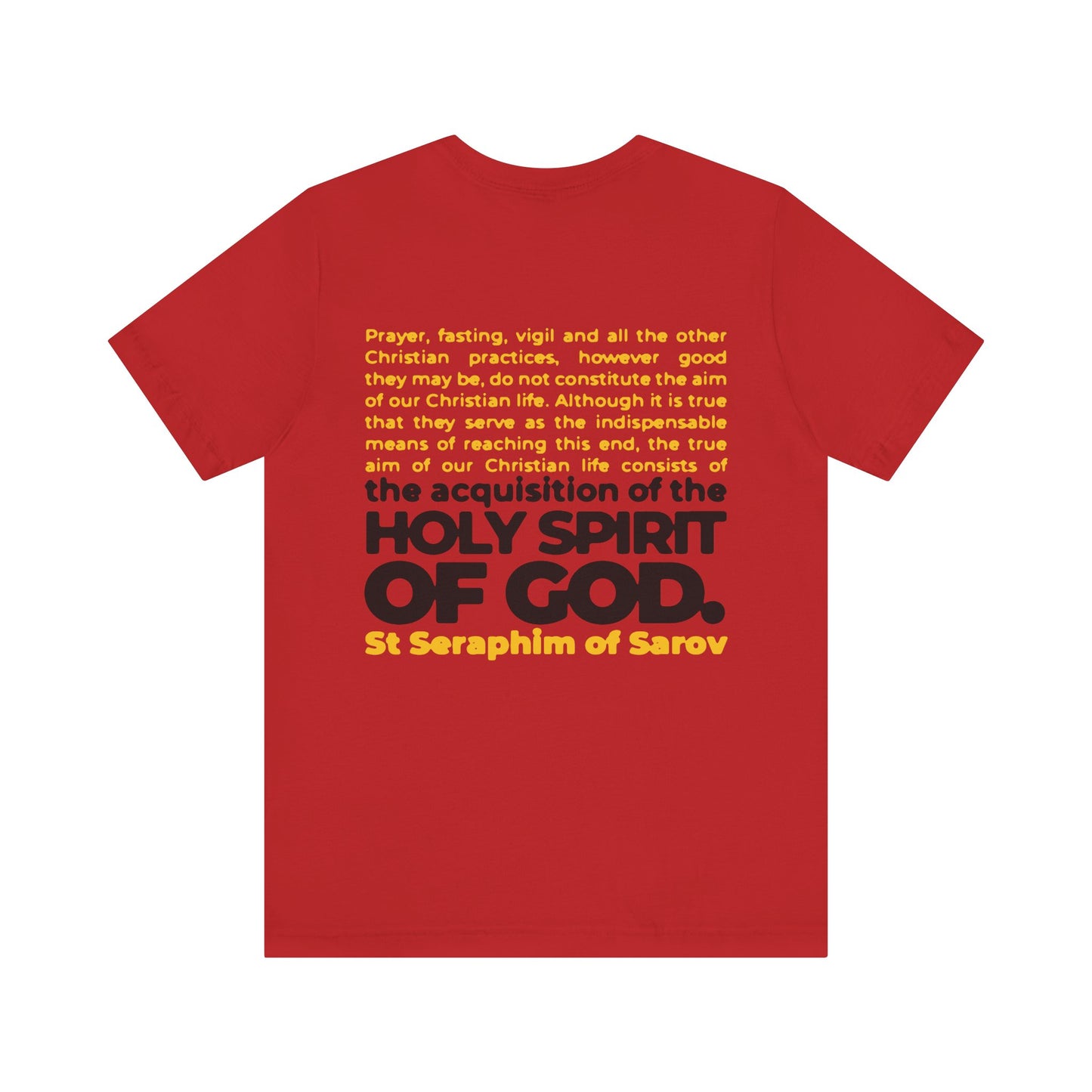 Red cotton unisex tee with a bold black and yellow St. Seraphim of Sarov quote: “The True Aim of Christian Life is the Acquisition of the Holy Spirit.” Orthodox 2-sided IconoGraphic design to inspire your faith.