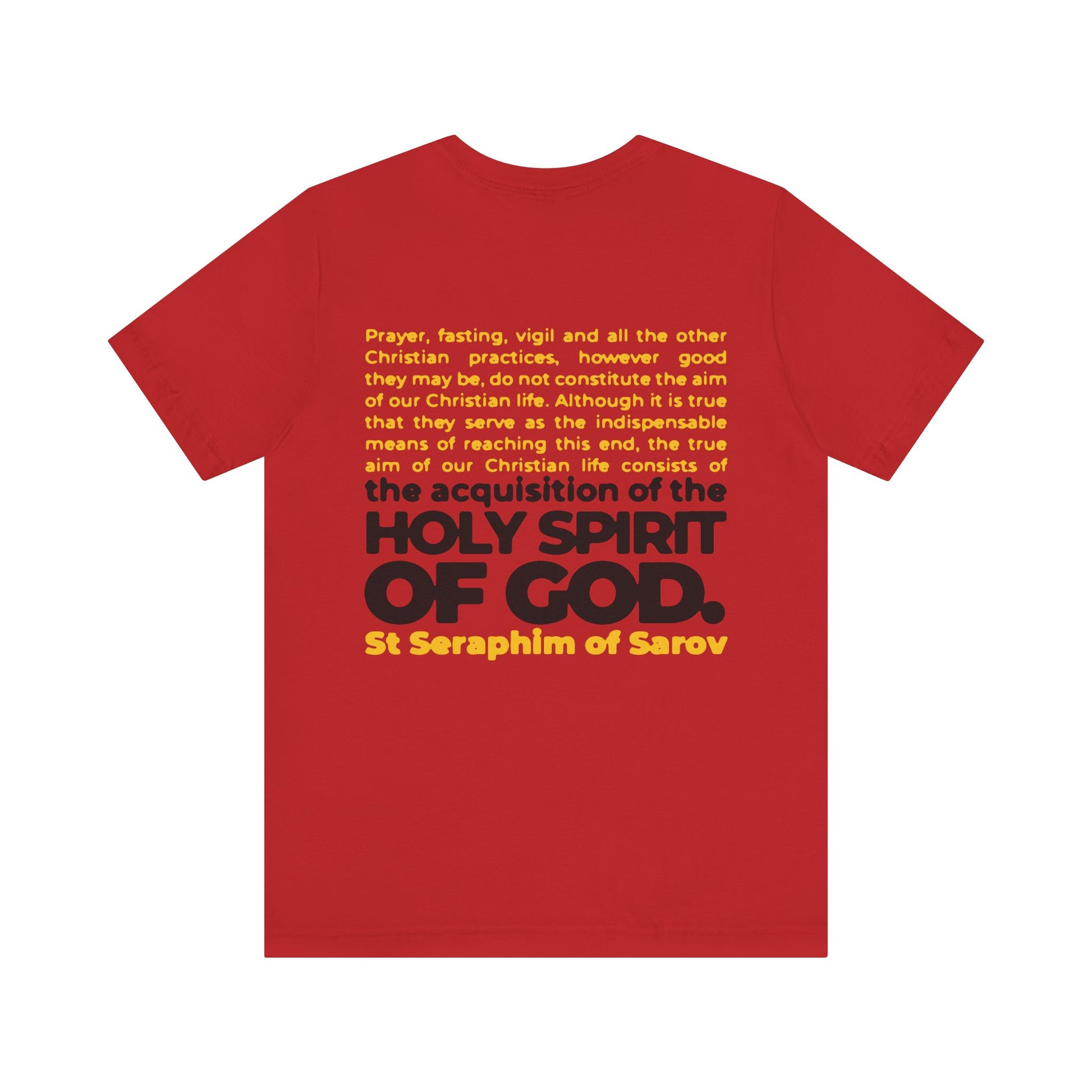 Red cotton unisex tee with a bold black and yellow St. Seraphim of Sarov quote: “The True Aim of Christian Life is the Acquisition of the Holy Spirit.” Orthodox 2-sided IconoGraphic design to inspire your faith.