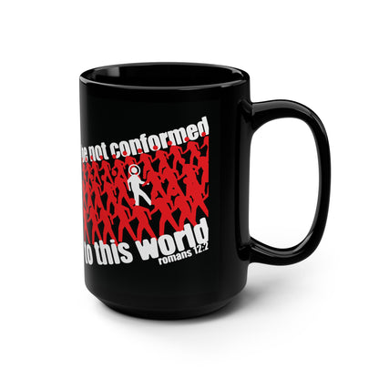 Be Not Conformed to This World (Romans 12:2) | Reject the Modern World | Orthodox Christian Black Mug