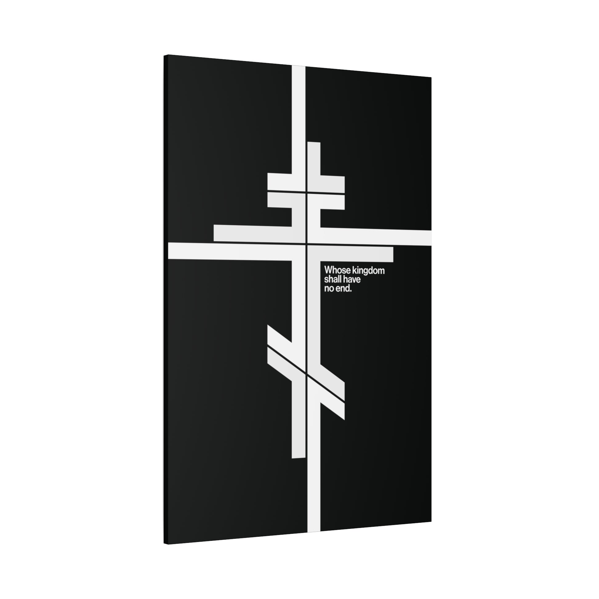 A modernist black canvas featuring a white Orthodox cross and "Whose Kingdom Shall Have No End" (Luke 1:32-33), reflecting Orthodox doctrine and Christ’s eternal reign. Minimalist Christian art.