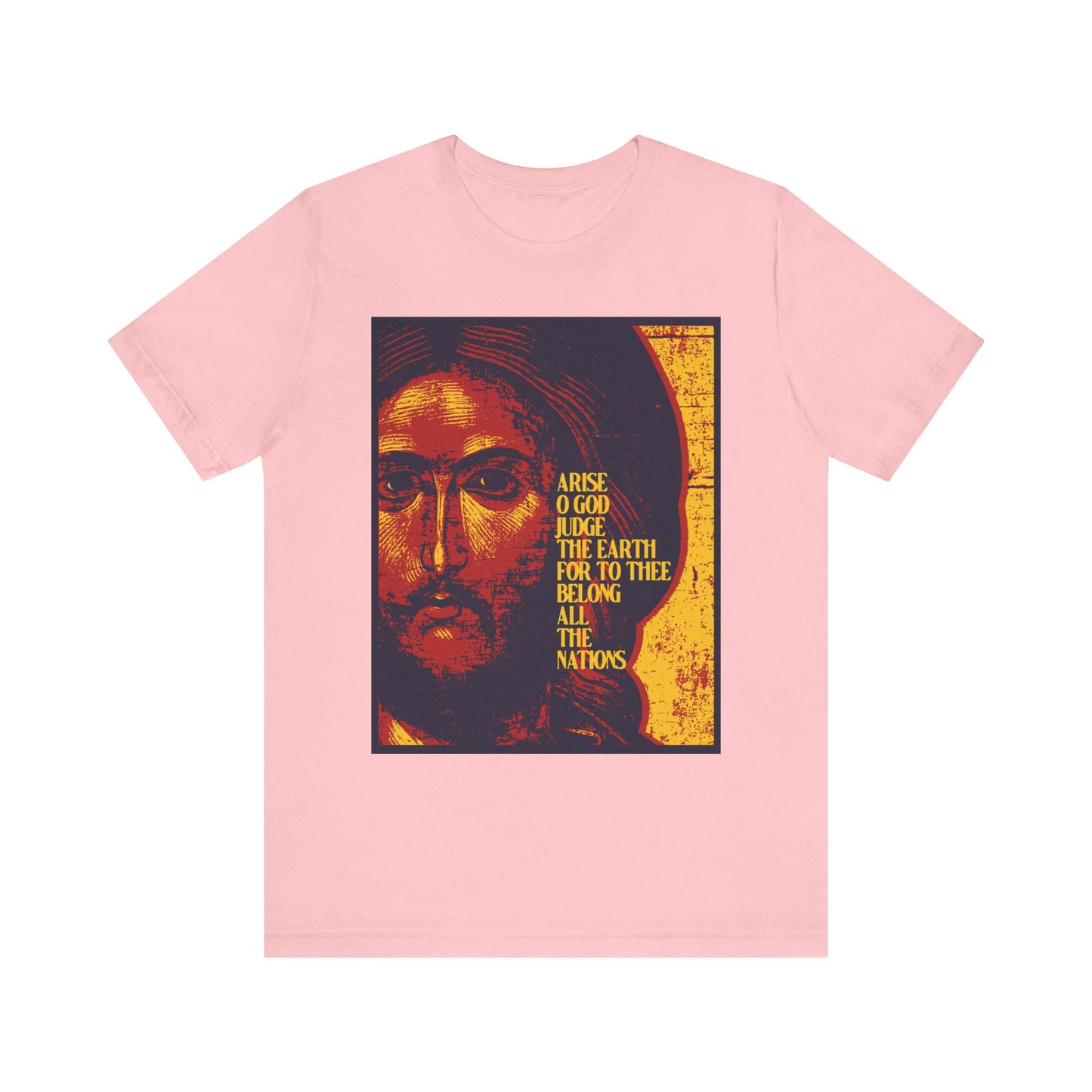 Pink "Arise, O God, Judge the Earth" t-shirt featuring a posterized Jesus Christ graphic and yellow Psalm 81 verse text; Orthodox Christian lightweight cotton unisex tee.